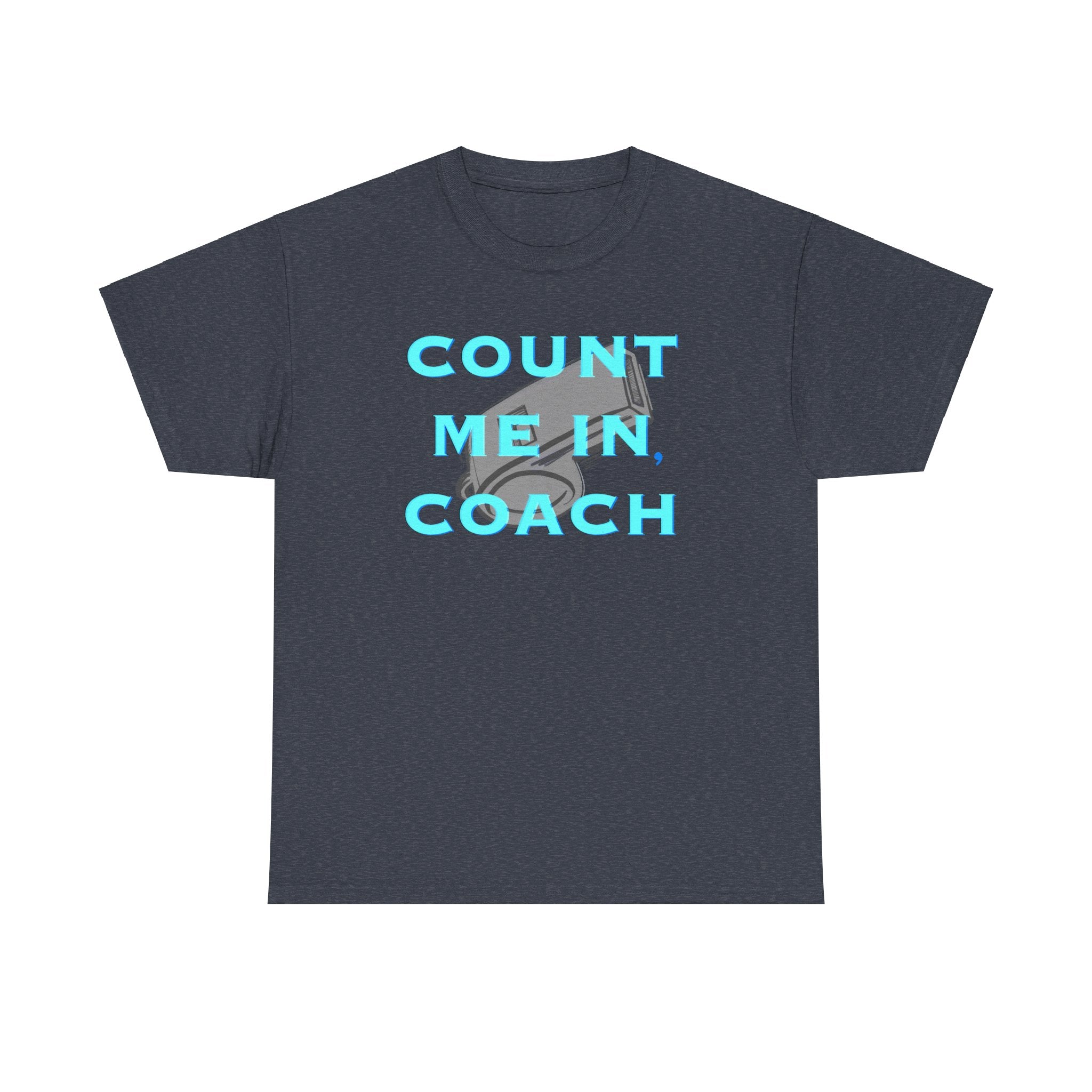 COUNT ME IN, COACH Unisex Heavy Cotton Tee