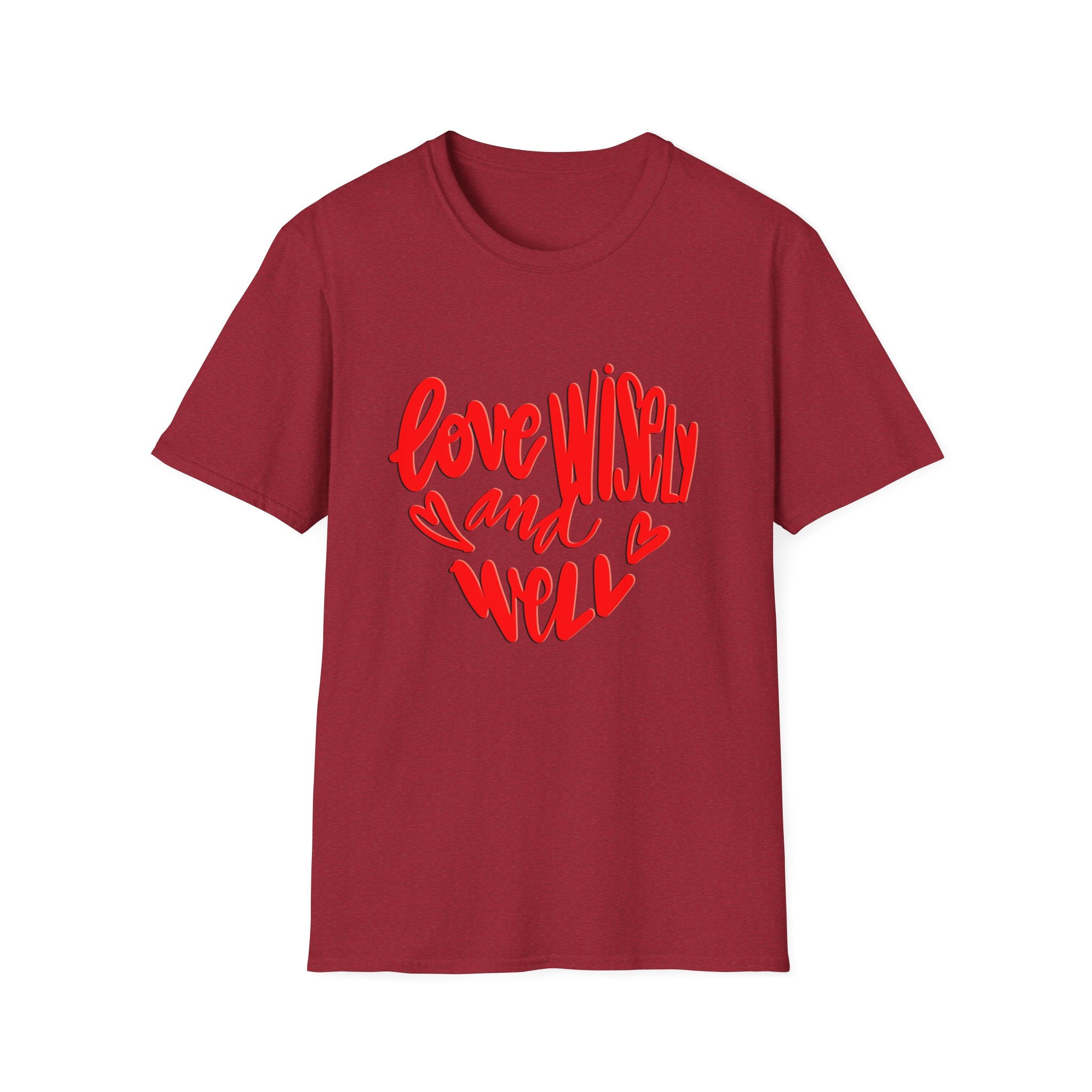 LOVE WISELY AND WELL TEE