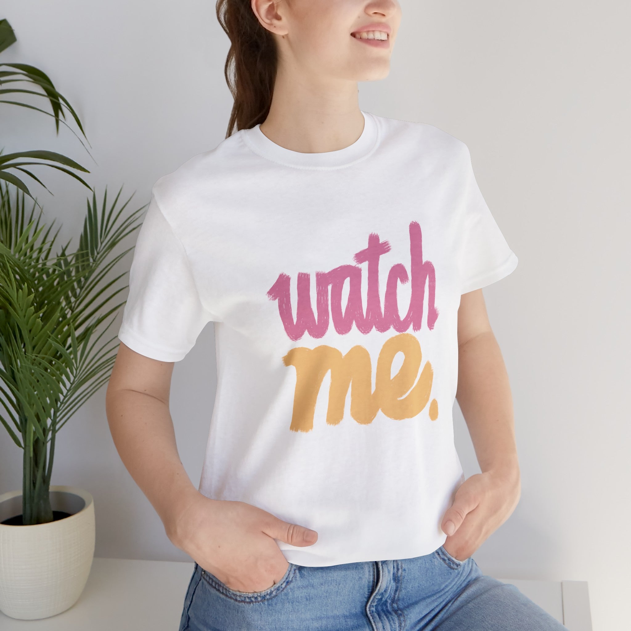 WATCH ME Unisex Jersey Short Sleeve Tee