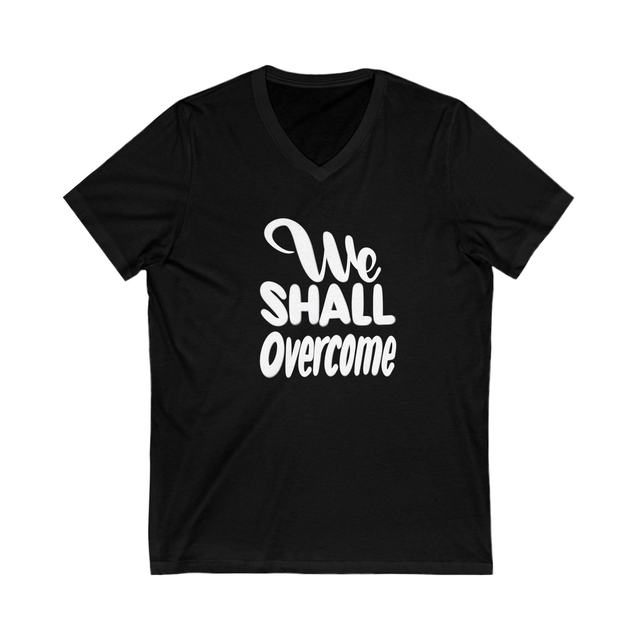 We Shall Overcome V-Neck Tee - Unisex Inspirational Shirt