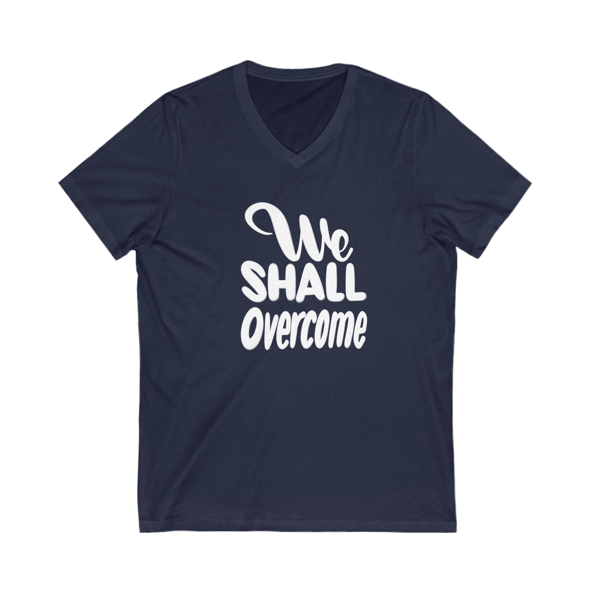 We Shall Overcome V-Neck Tee - Unisex Inspirational Shirt