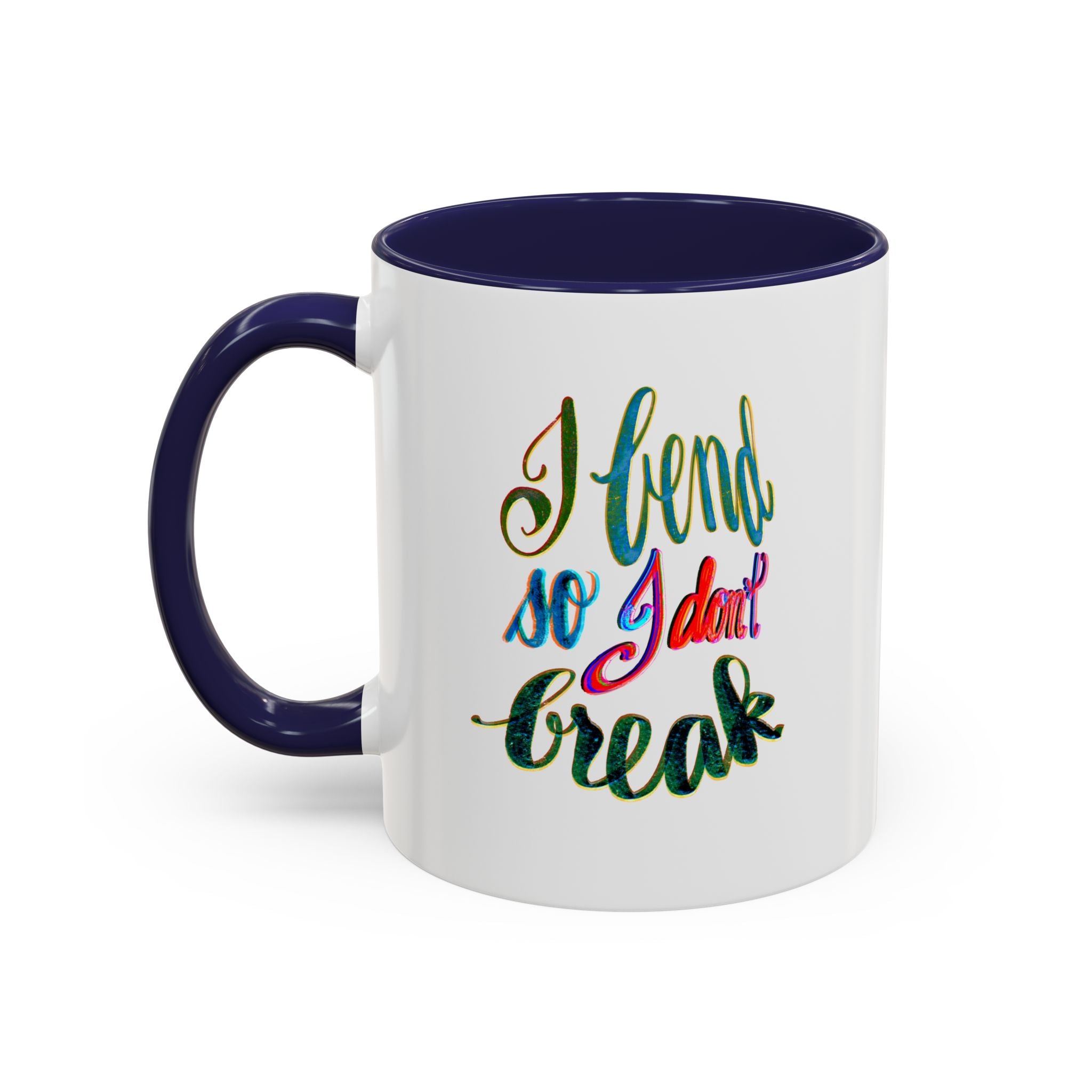 Mug: Yoga I Bend So I Don't Break - Be Flexible and Proud -1q oz