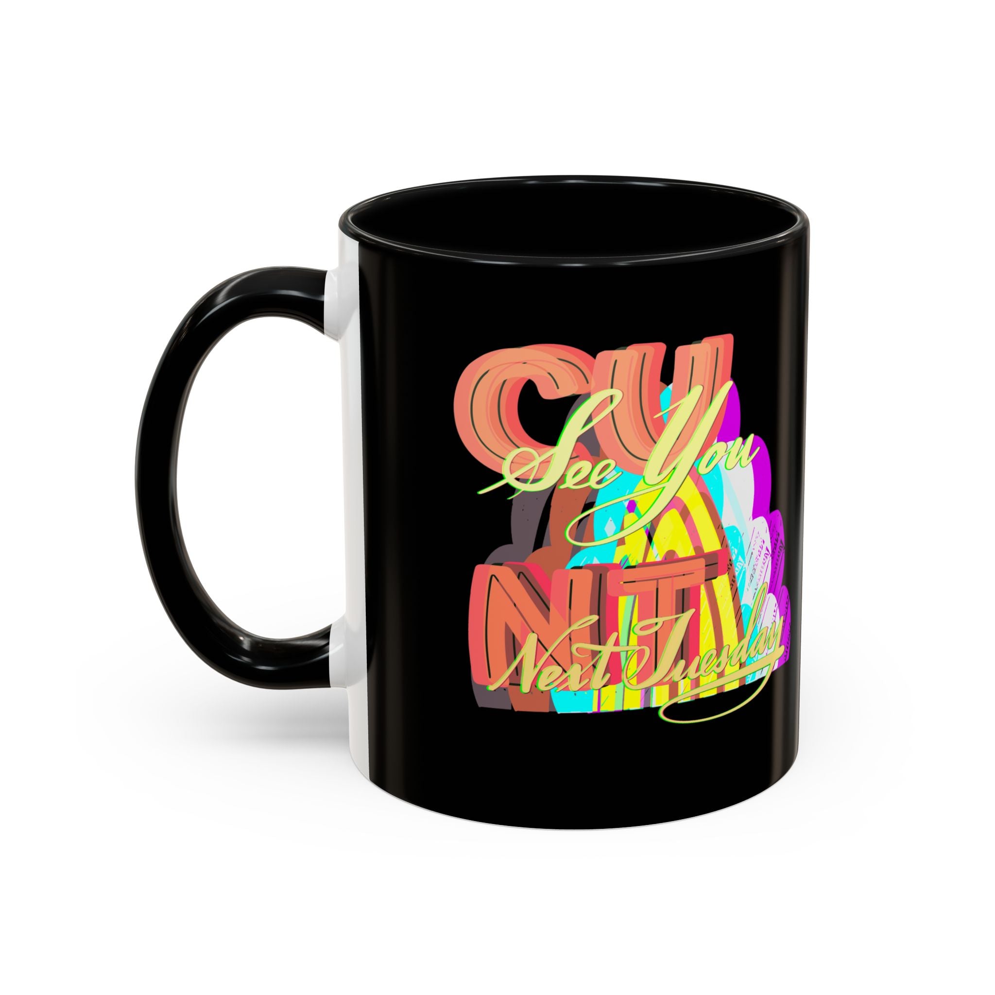 SEE YOU NEXT TUESDAY Accent Coffee Mug (11 oz)