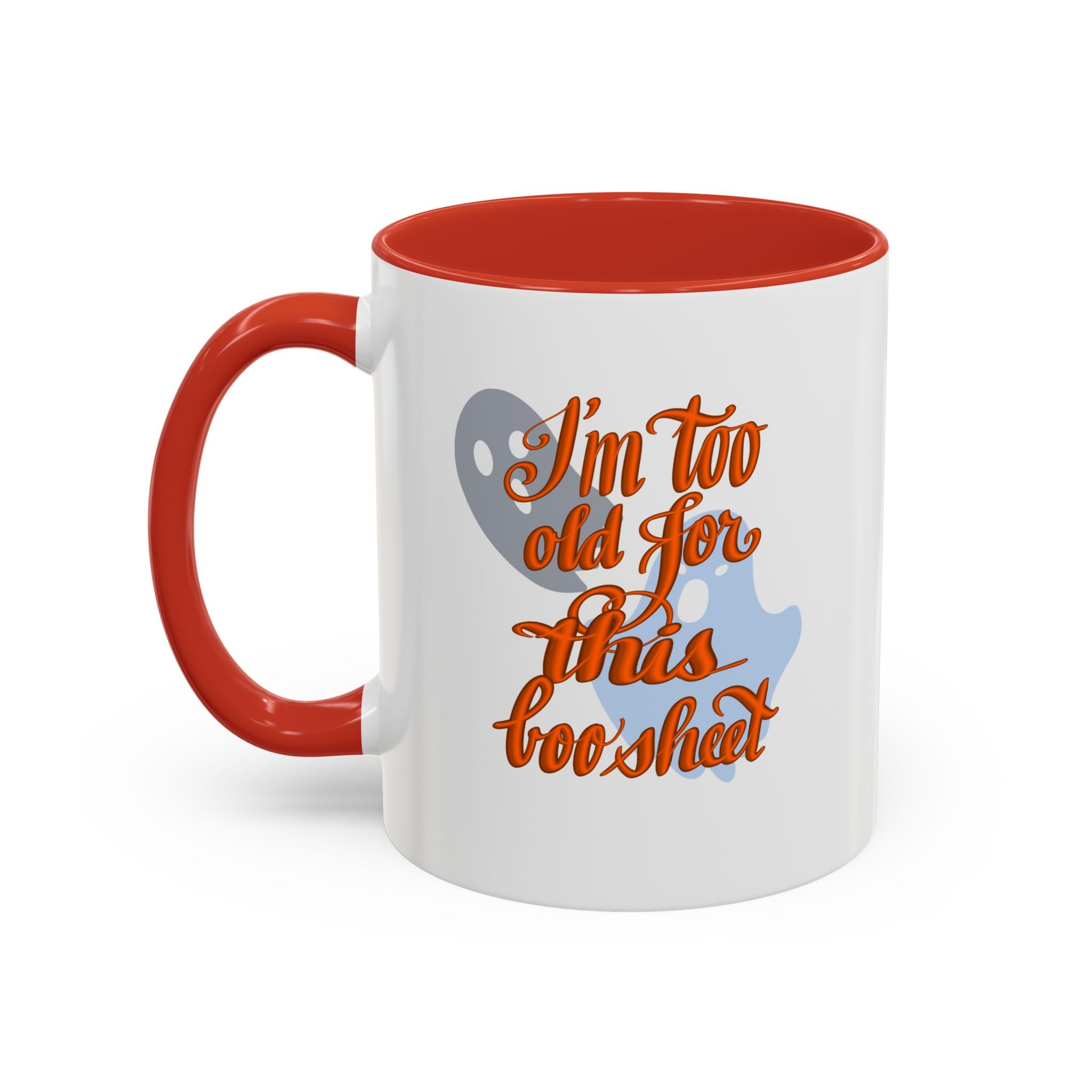 TOO OLD FOR THIS BOO SHEET Accent Coffee Mug (11 oz)