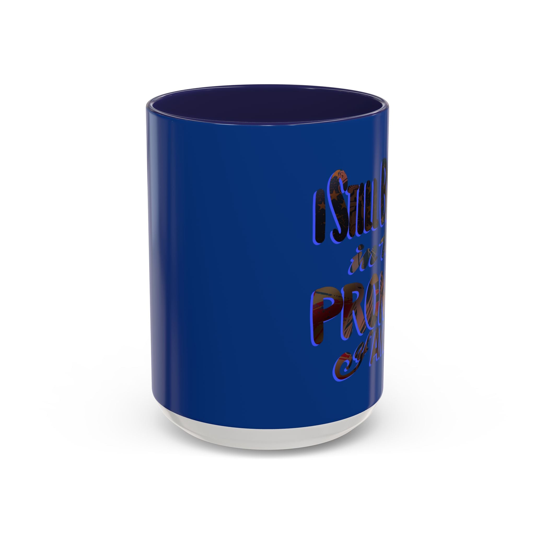 I STILL BELIEVE IN THE PROMISE mug- 11oz