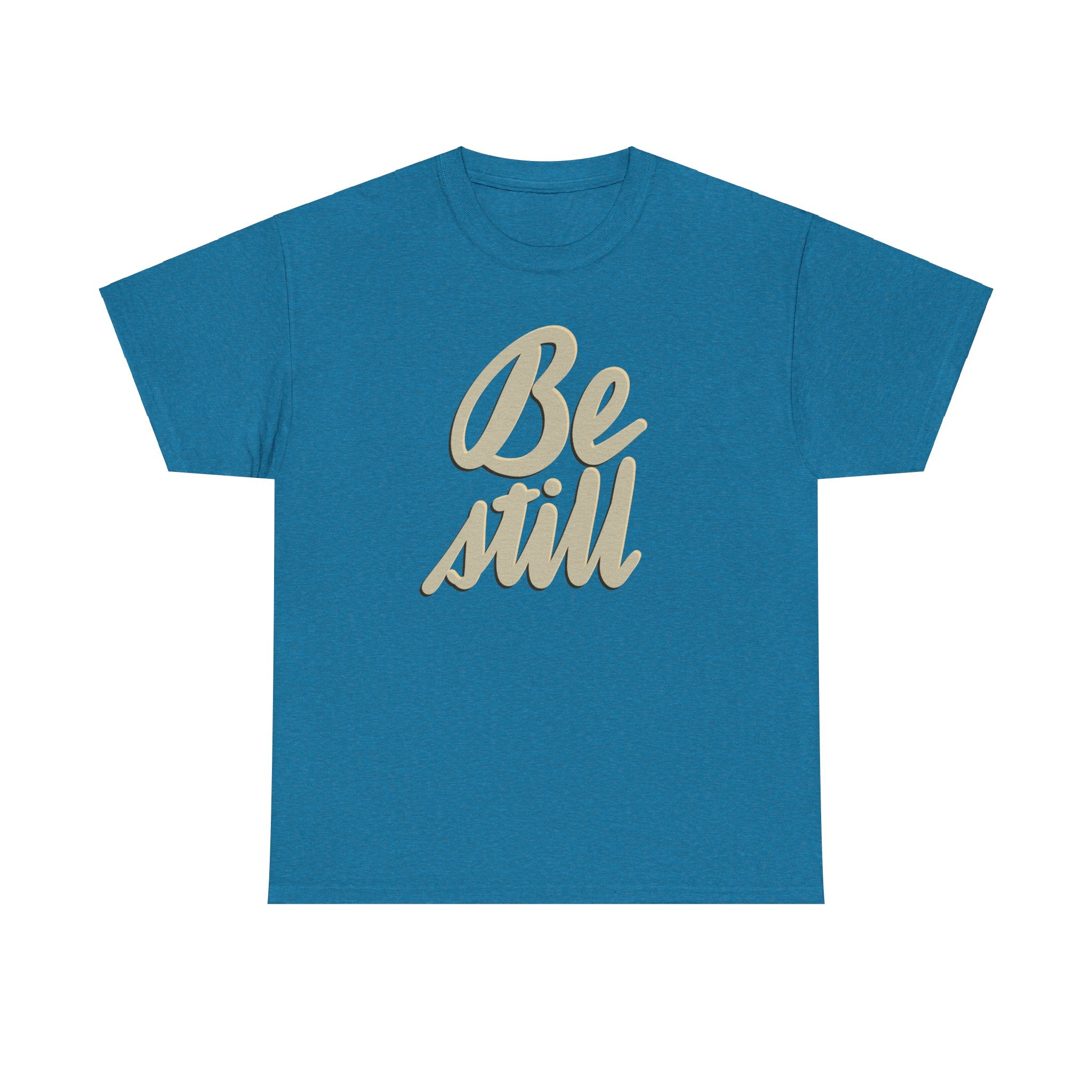 BE STILL Heavy Cotton Tee