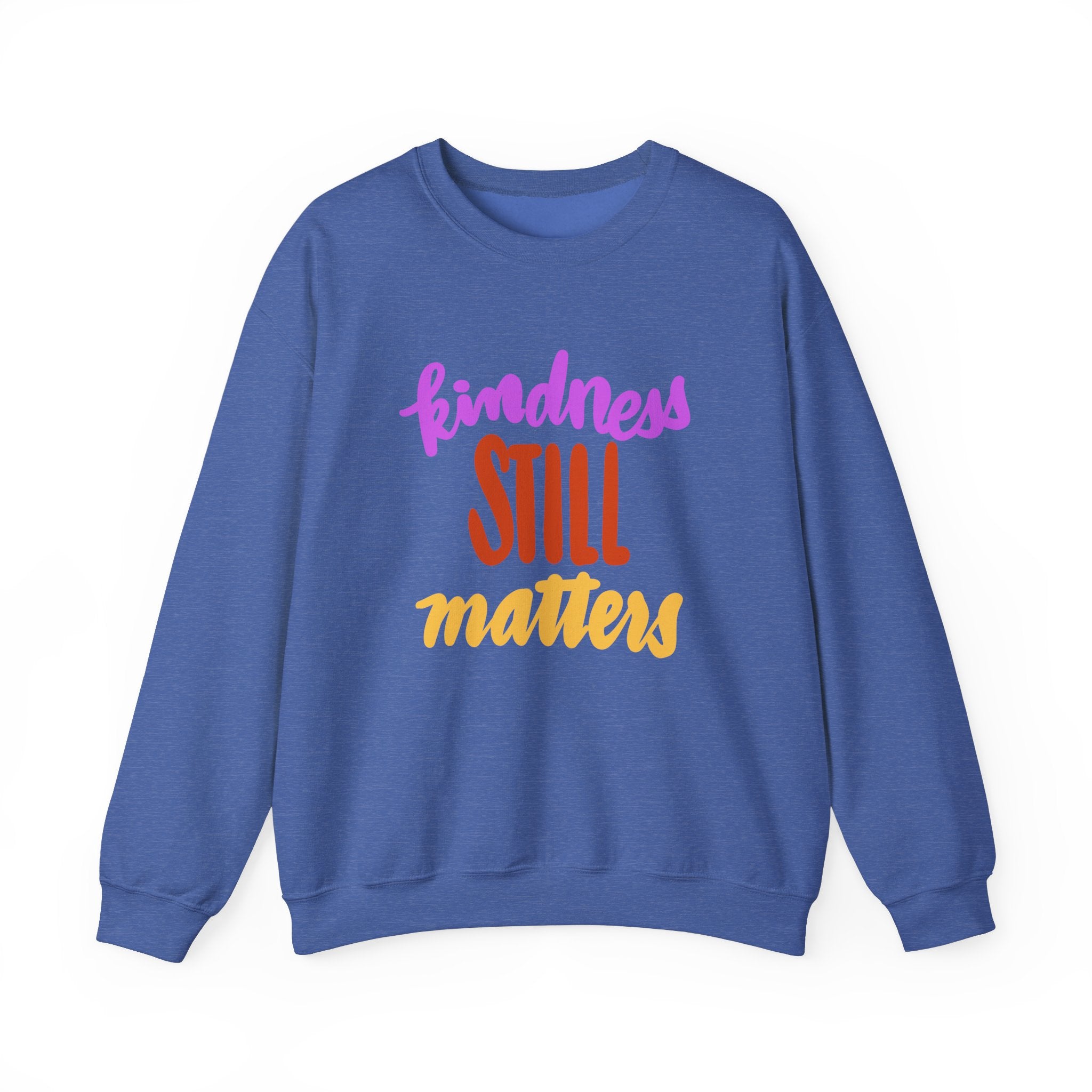 Kindness Still Matters Crewneck Sweatshirt - Unisex Heavy Blend™