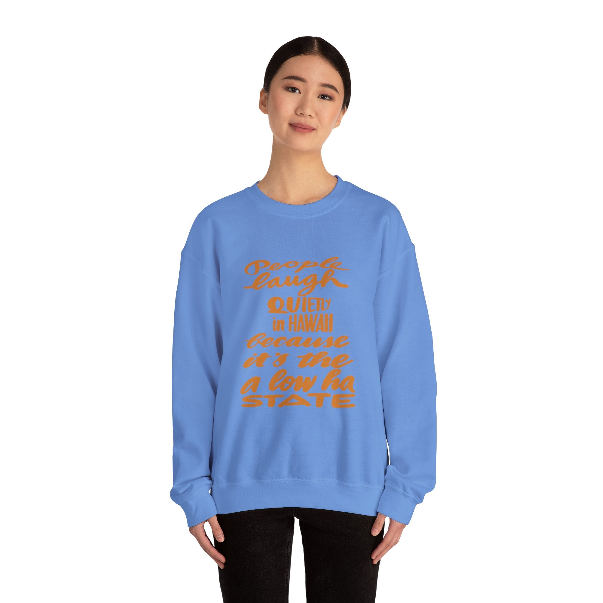 Hawaii Humor Crewneck Sweatshirt | People Laugh Quietly