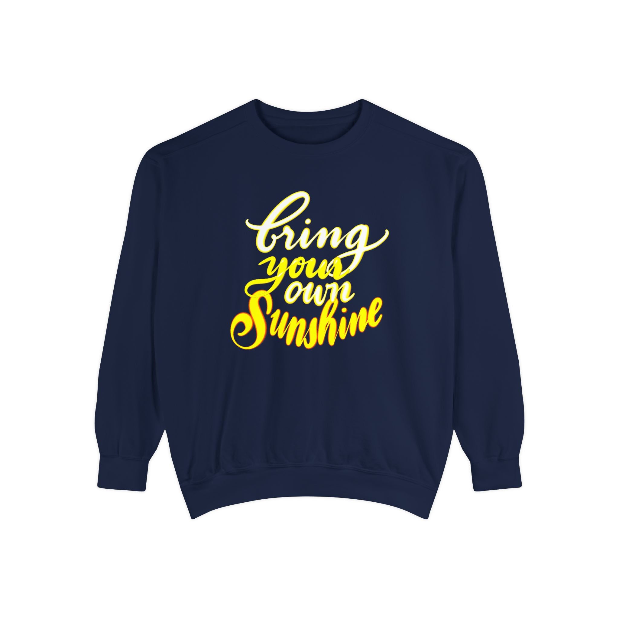 BRING YOUR OWN SUNSHINE Sweatshirt