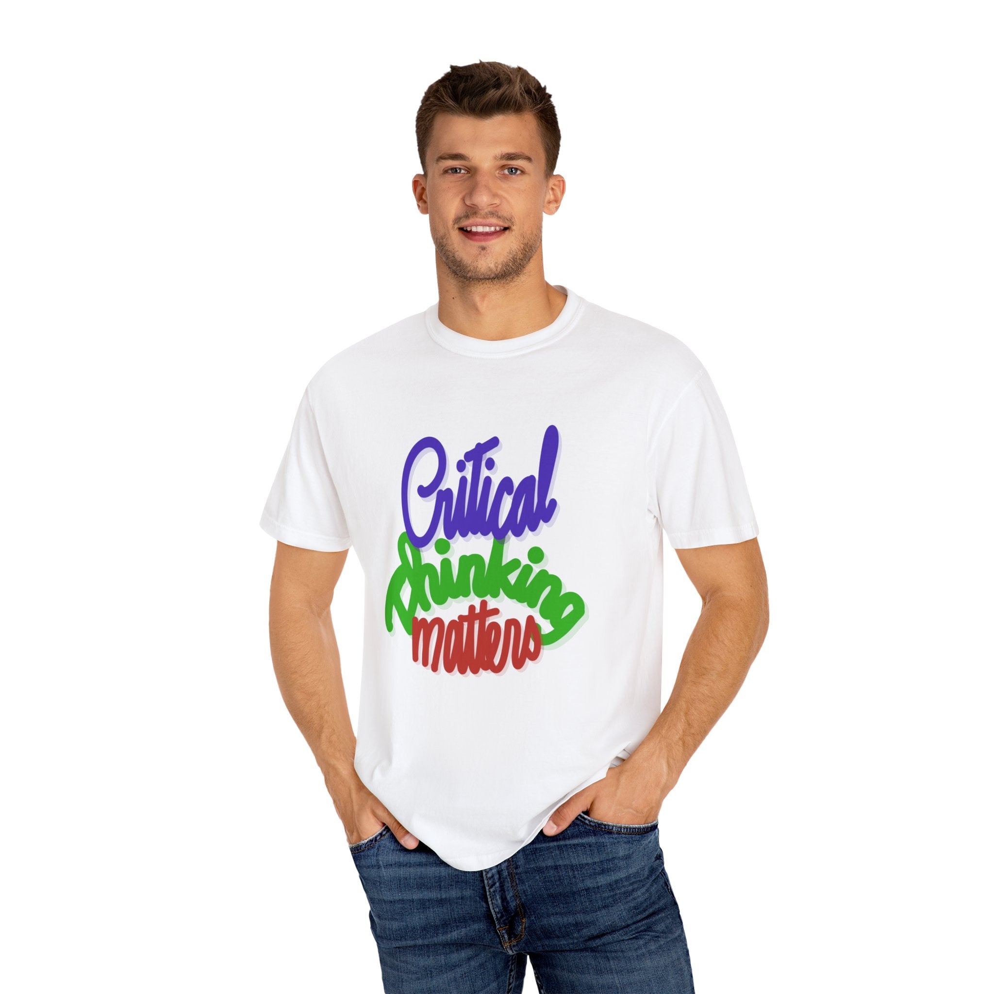 CRITICAL THINKING MATTERS Unisex Garment-Dyed T-shirt