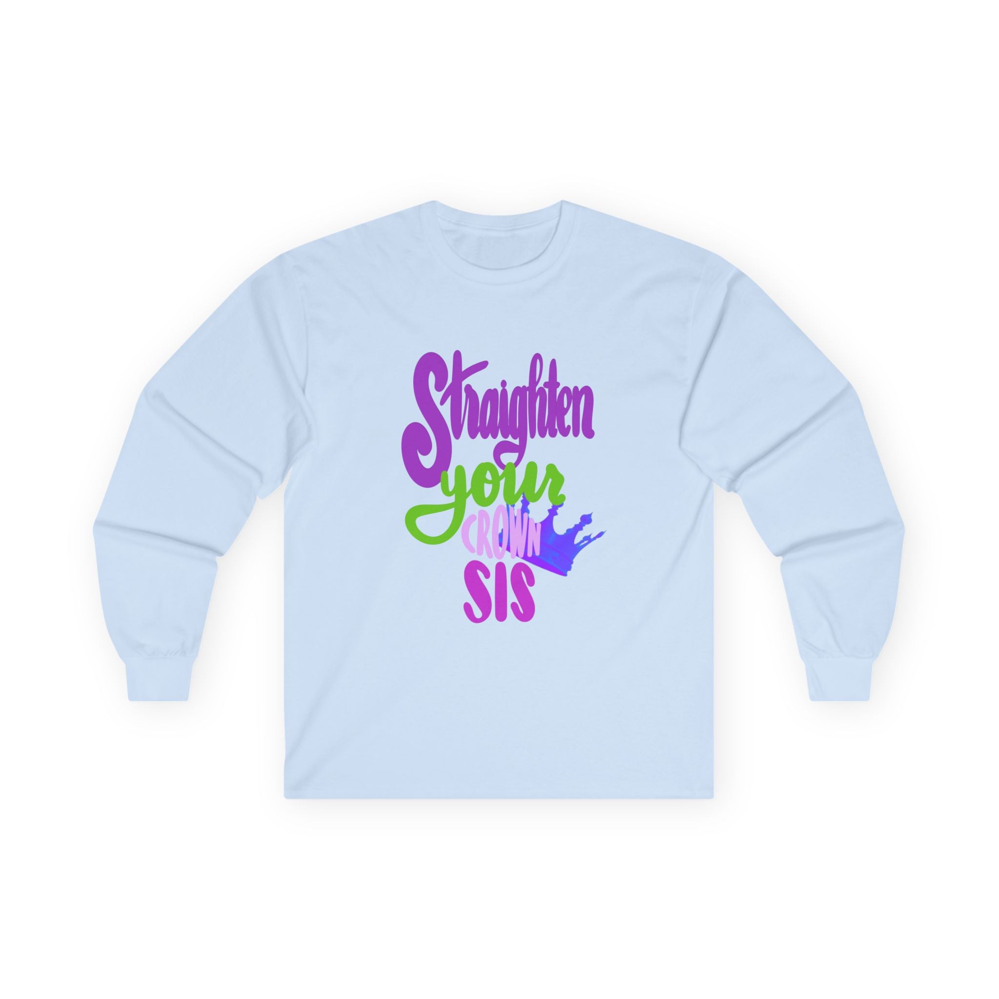 Motivational Long Sleeve Tee - "Straighten Your Crown, Sis"