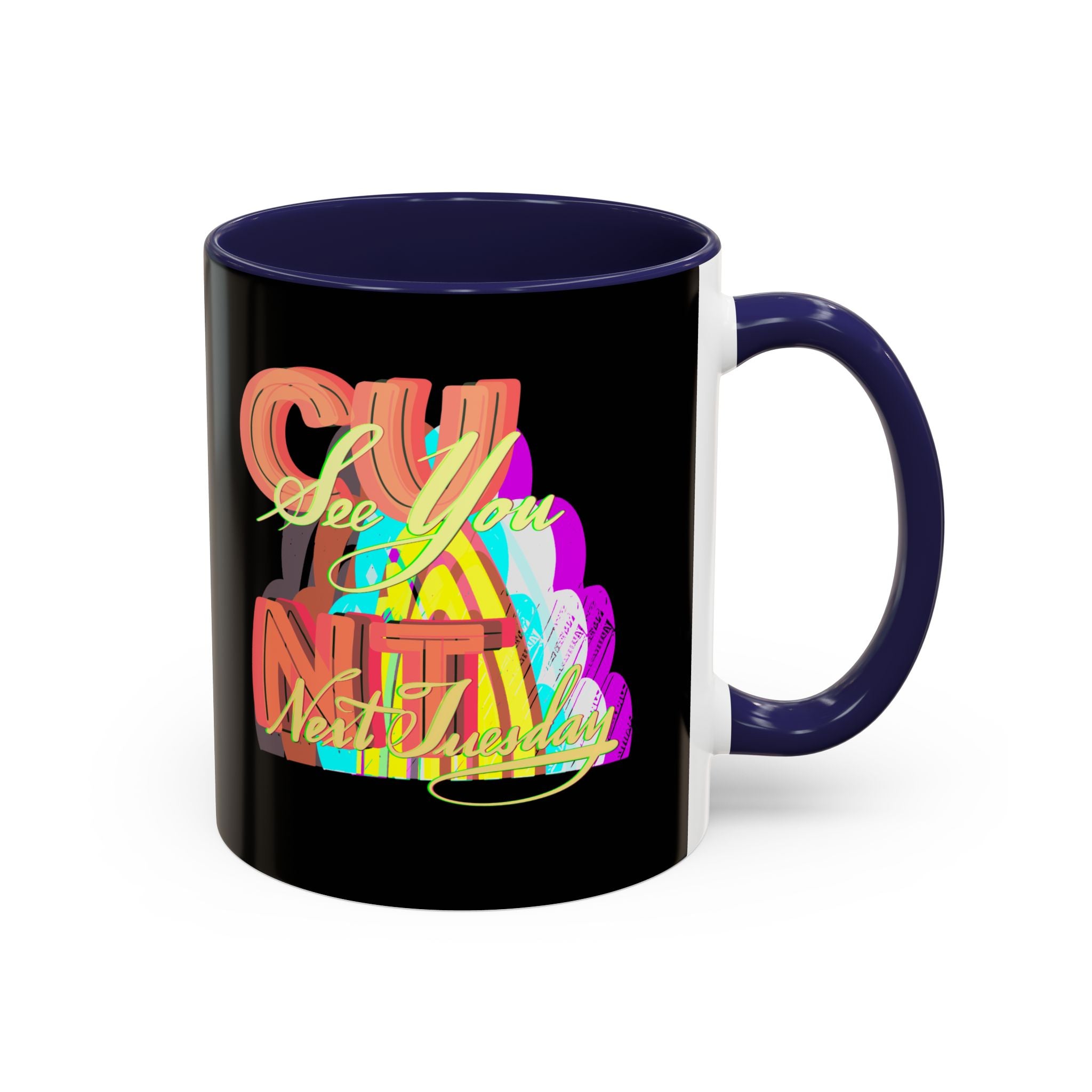 SEE YOU NEXT TUESDAY Accent Coffee Mug (11 oz)