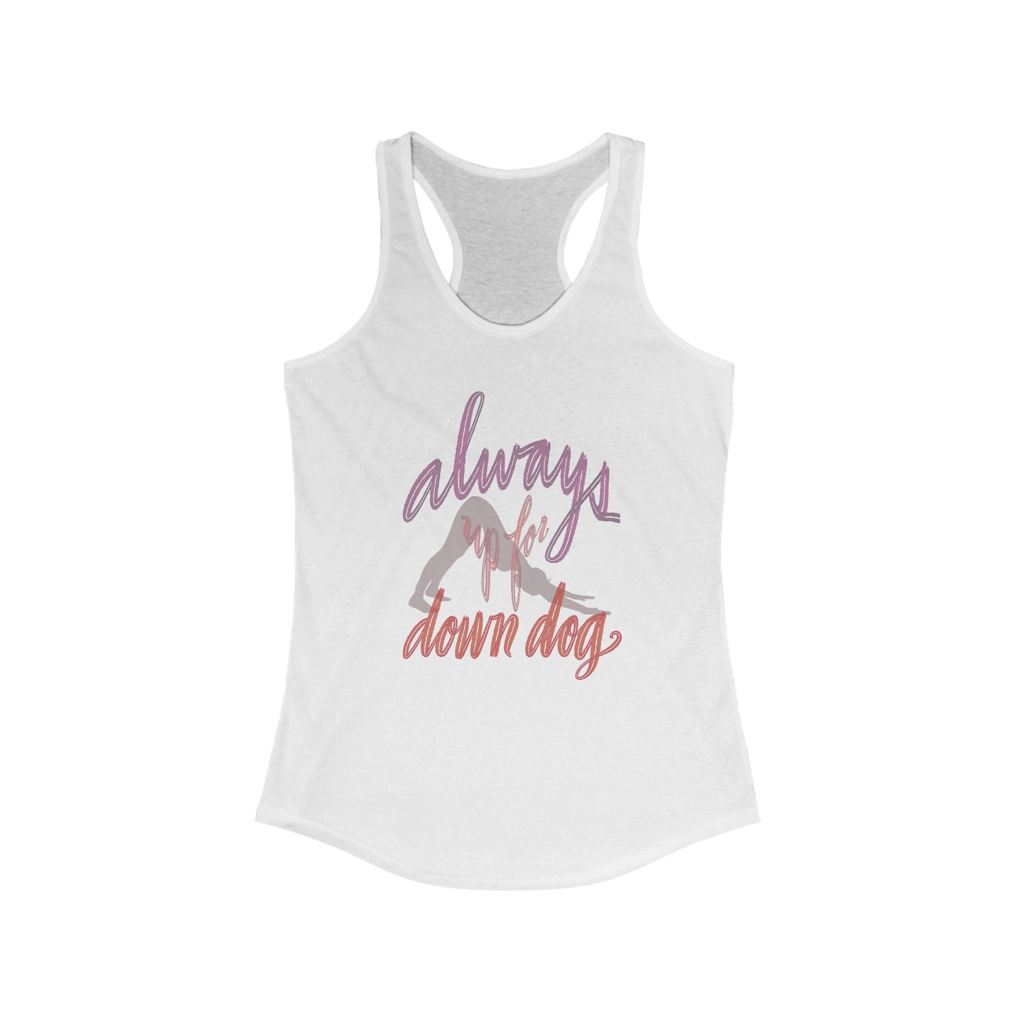 Always Up For Down Dog Racerback Tank - Yoga Inspired Women's Top