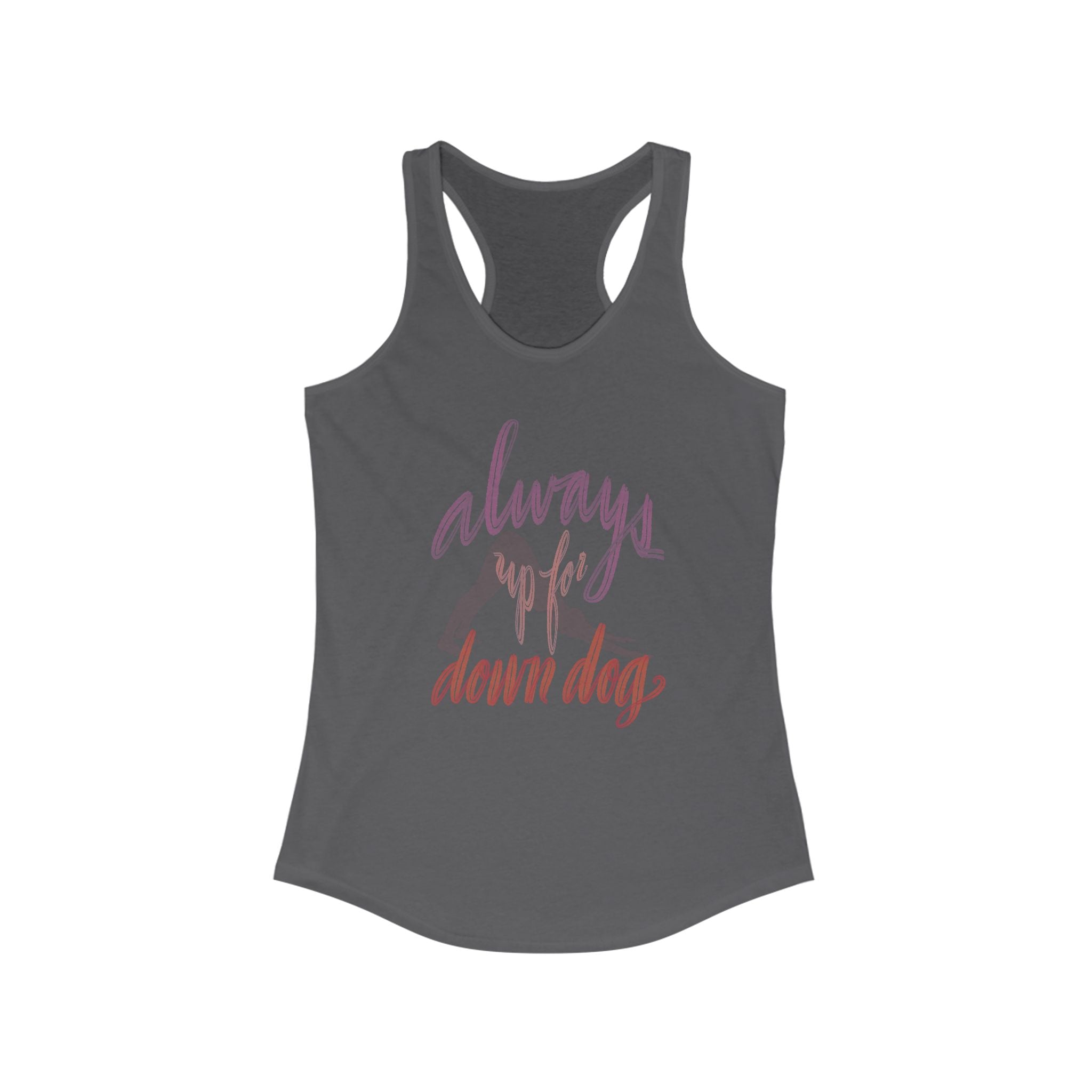 Always Up For Down Dog Racerback Tank - Yoga Inspired Women's Top