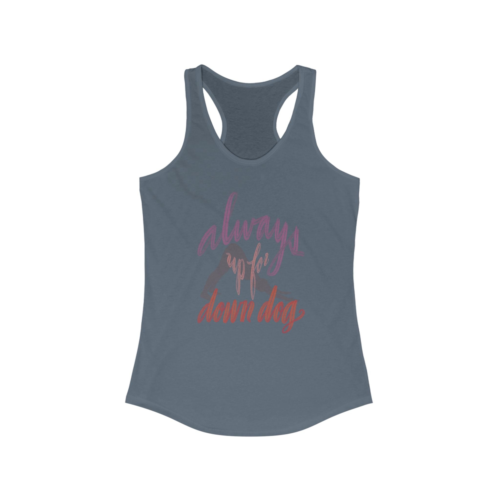 Always Up For Down Dog Racerback Tank - Yoga Inspired Women's Top