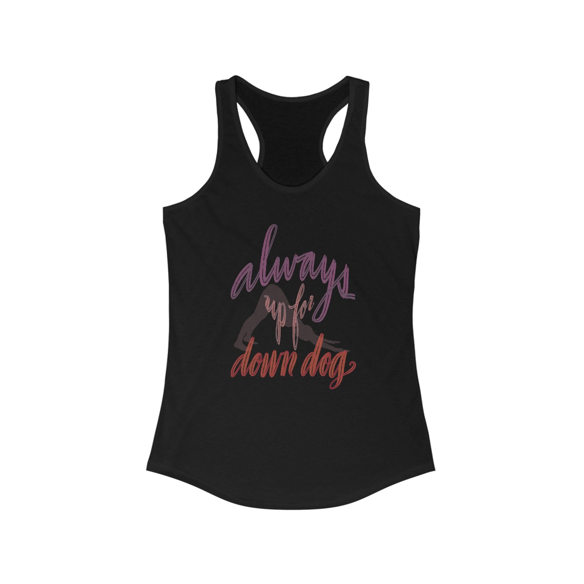 Always Up For Down Dog Racerback Tank - Yoga Inspired Women's Top
