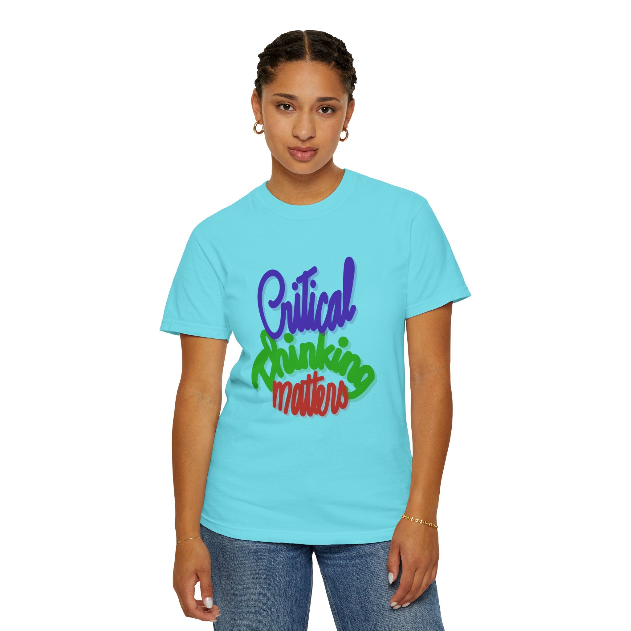 CRITICAL THINKING MATTERS Unisex Garment-Dyed T-shirt