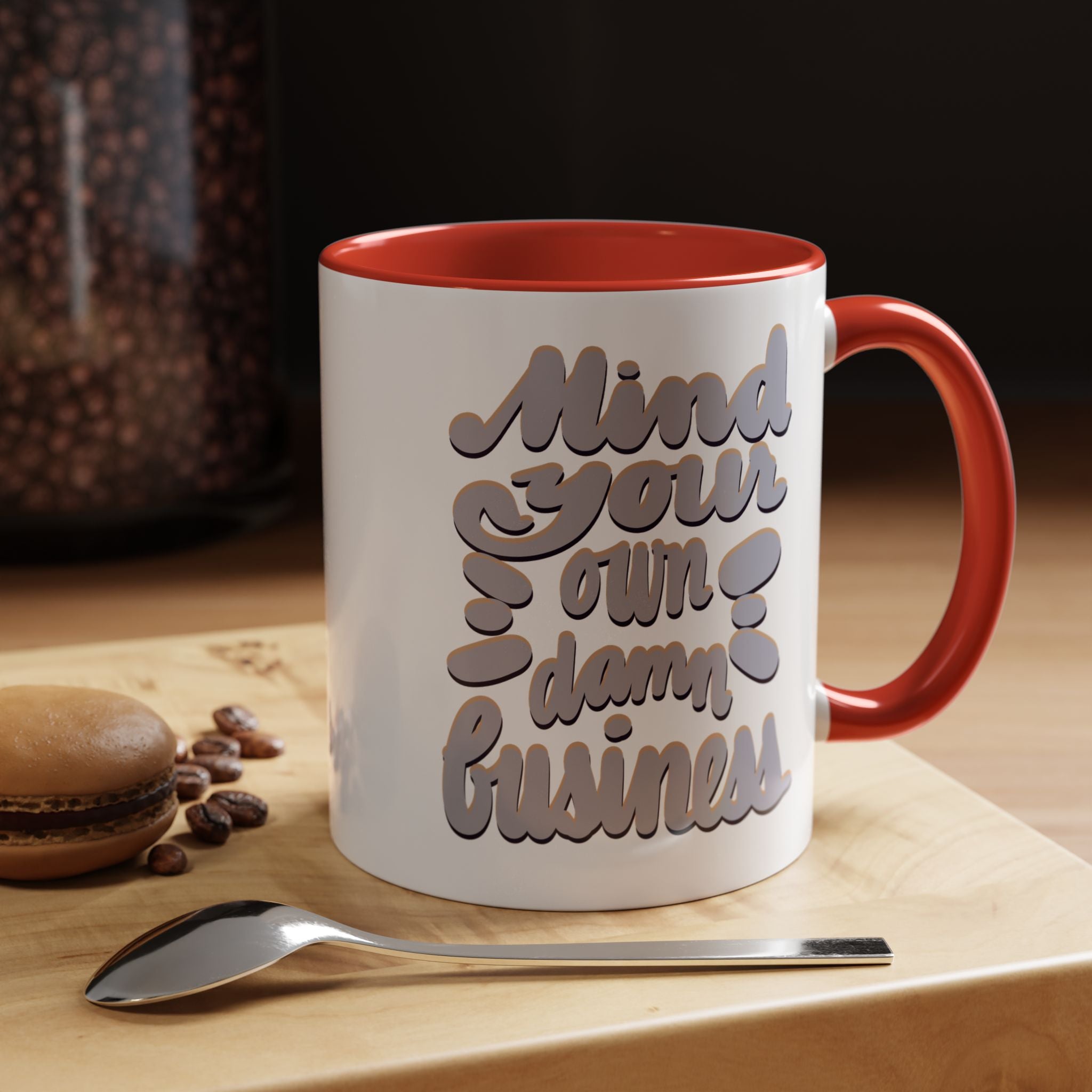 MIND YOUR OWN DAMN BUSINESS 11 oz Coffee Mug