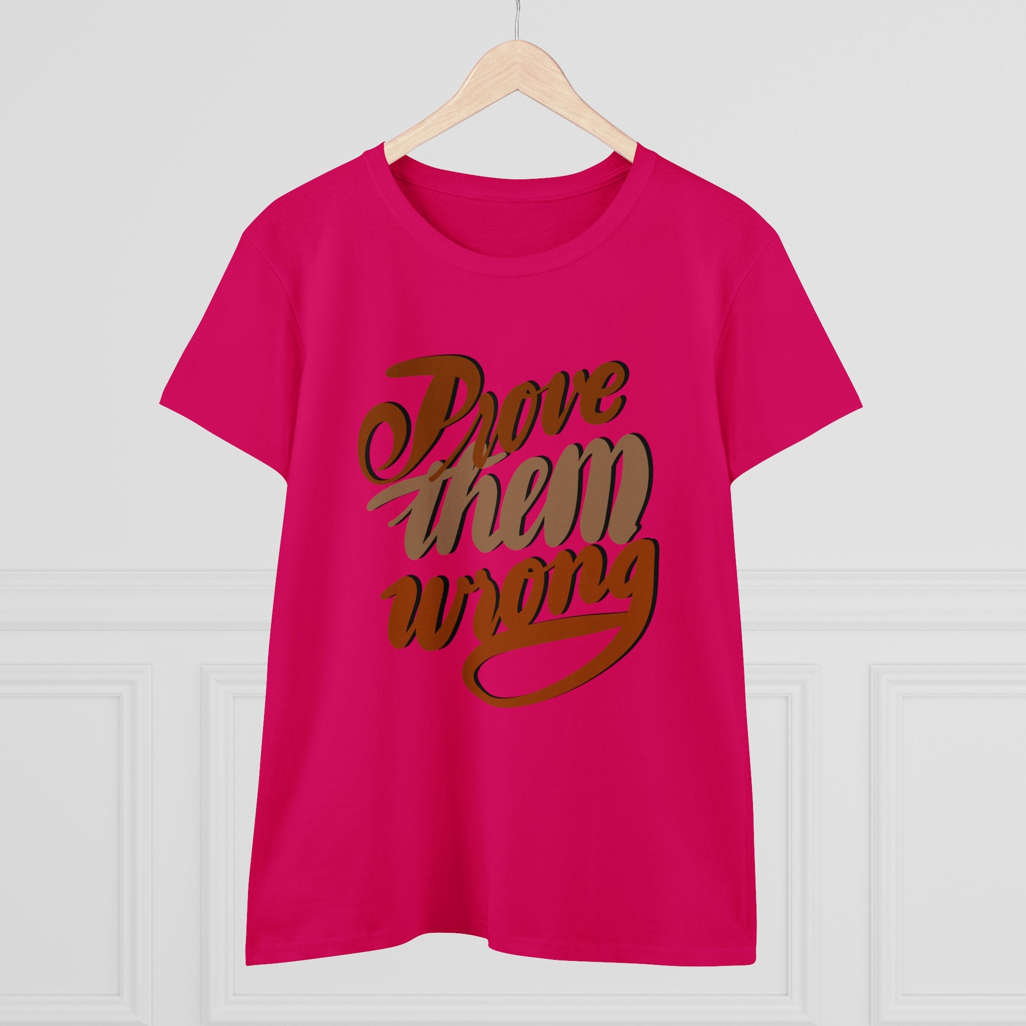 PROVE THEM WRONG Women's Midweight Cotton Tee