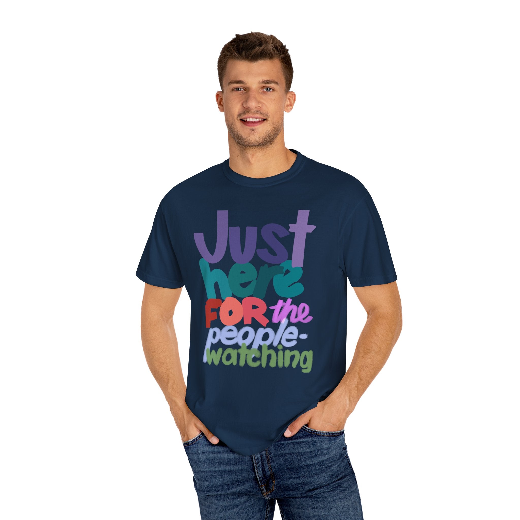 JUST HERE FOR THE PEOPLE-WATCHING Unisex T-shirt