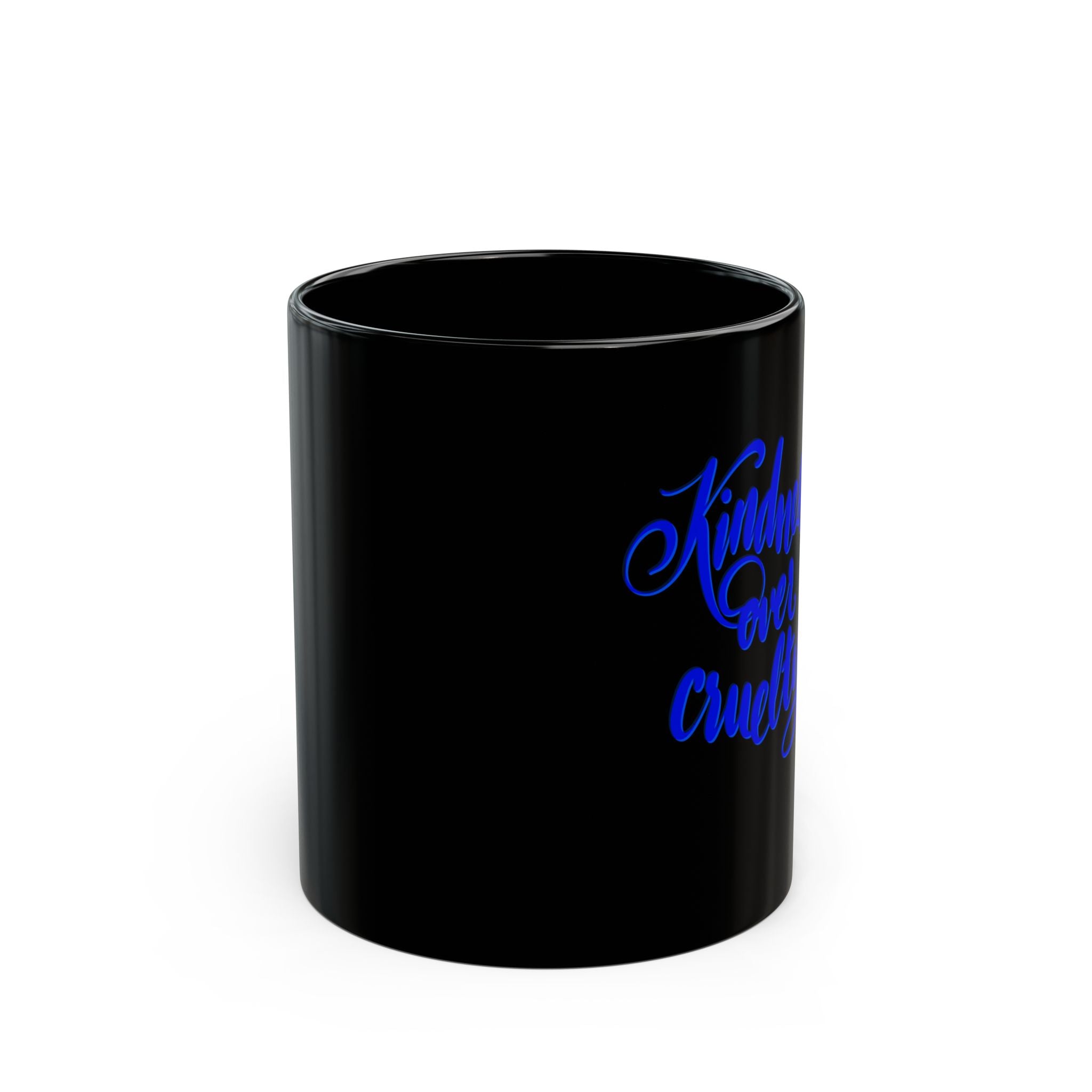 KINDNESS OVER CRUELTY Black Mug (11 oz)