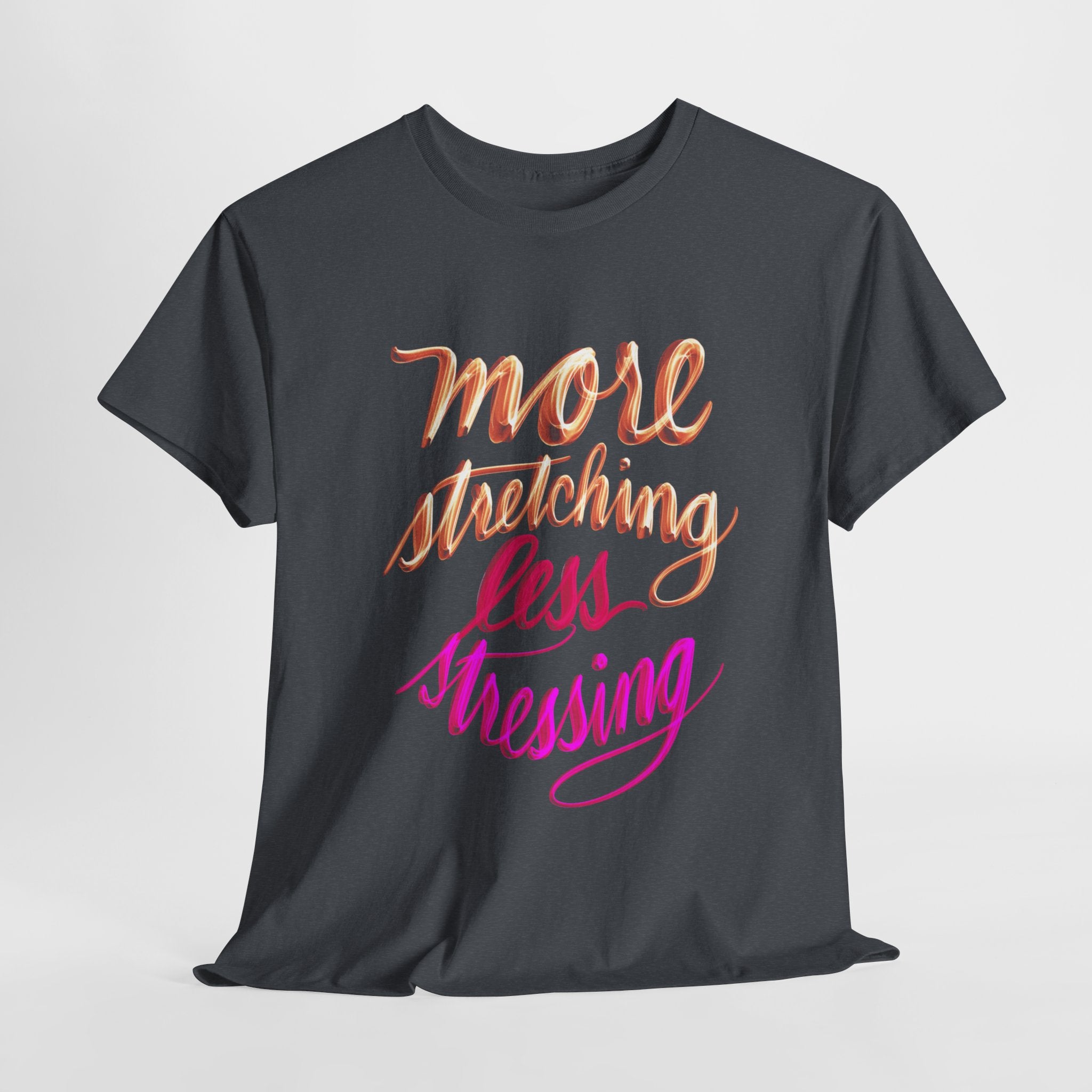 Yoga Tee - More Stretching, Less Stressing - Handwritten Tee Shirt Design by Cecile