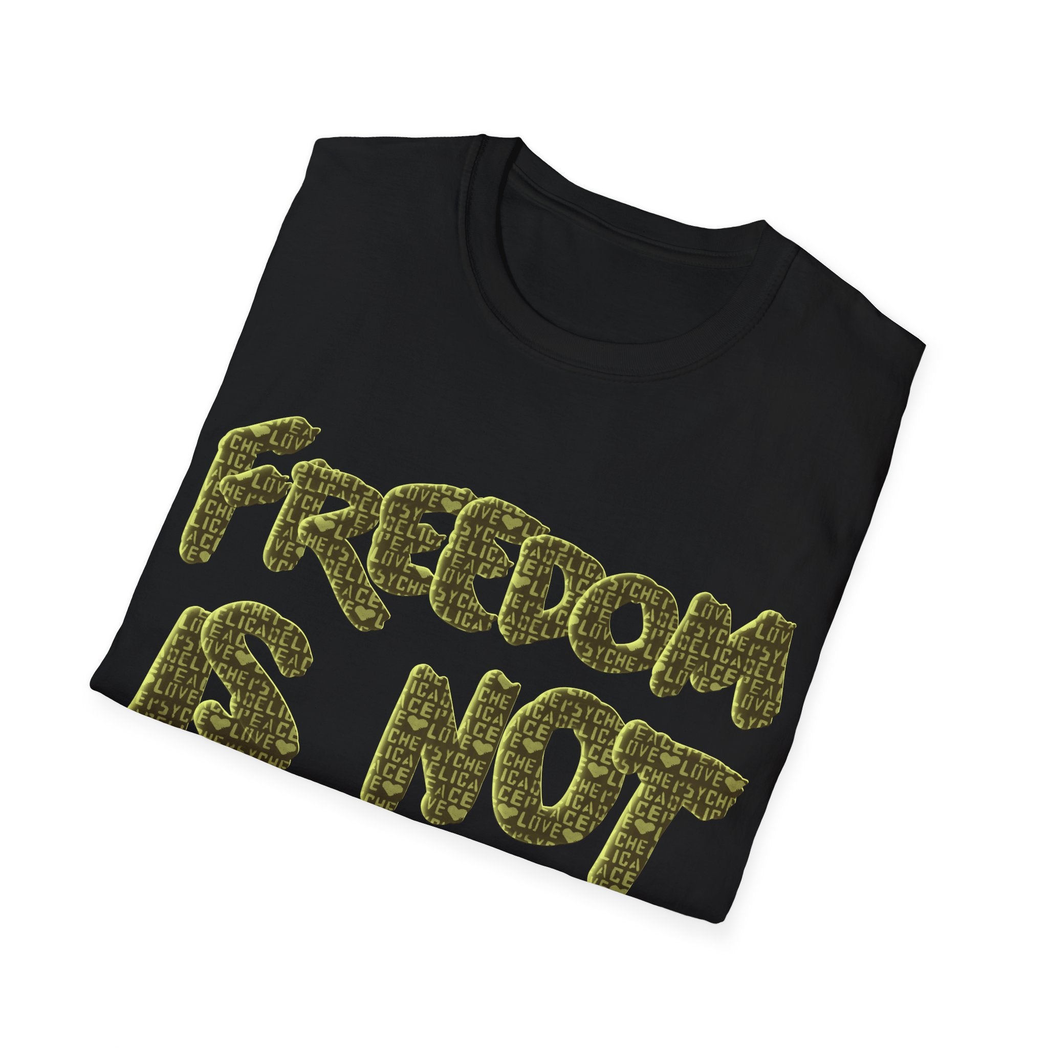 FREEDOM IS NOT FREE Unisex Softstyle T-Shirt