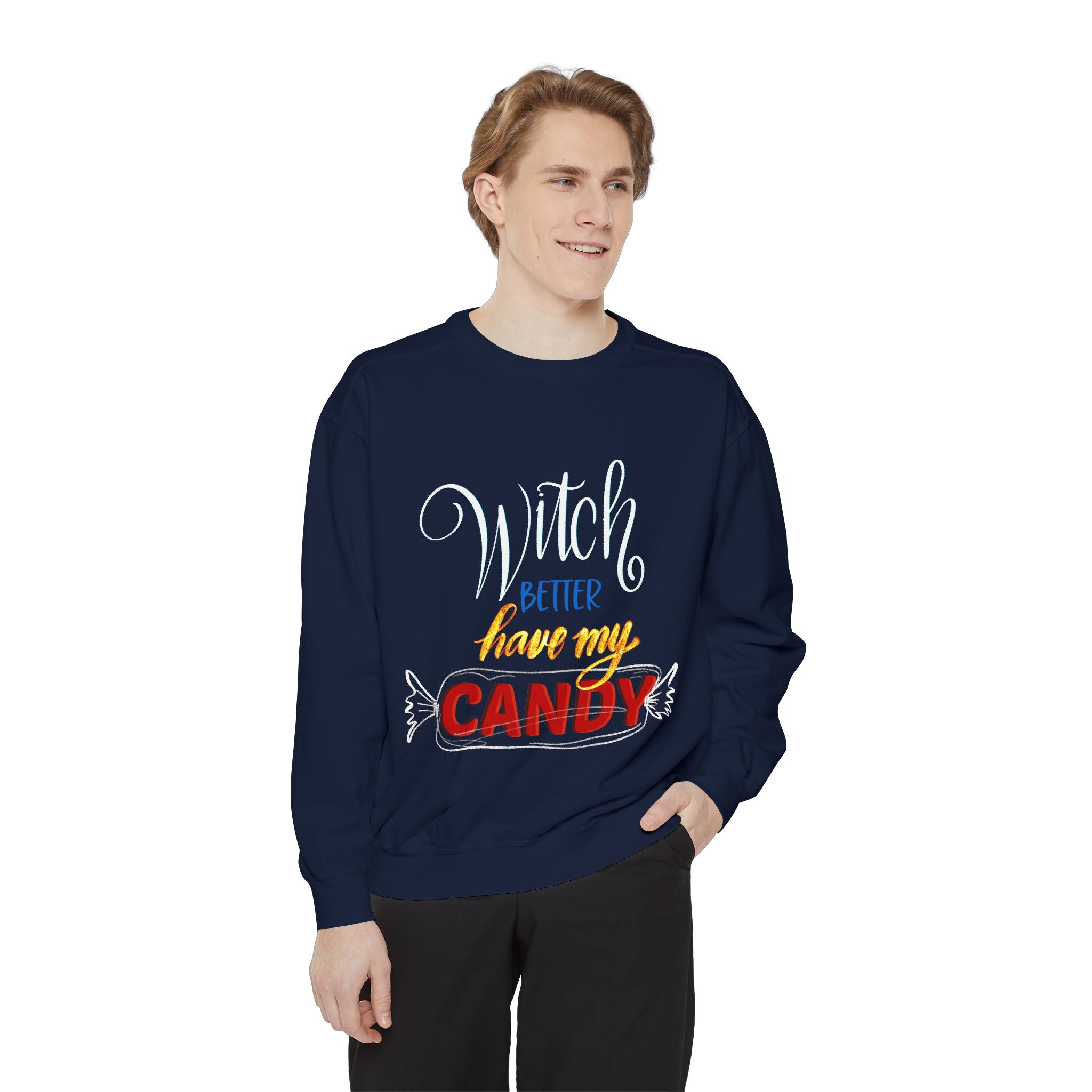 WITCH BETTER HAVE MY CANDY Unisex Garment-Dyed Sweatshirt