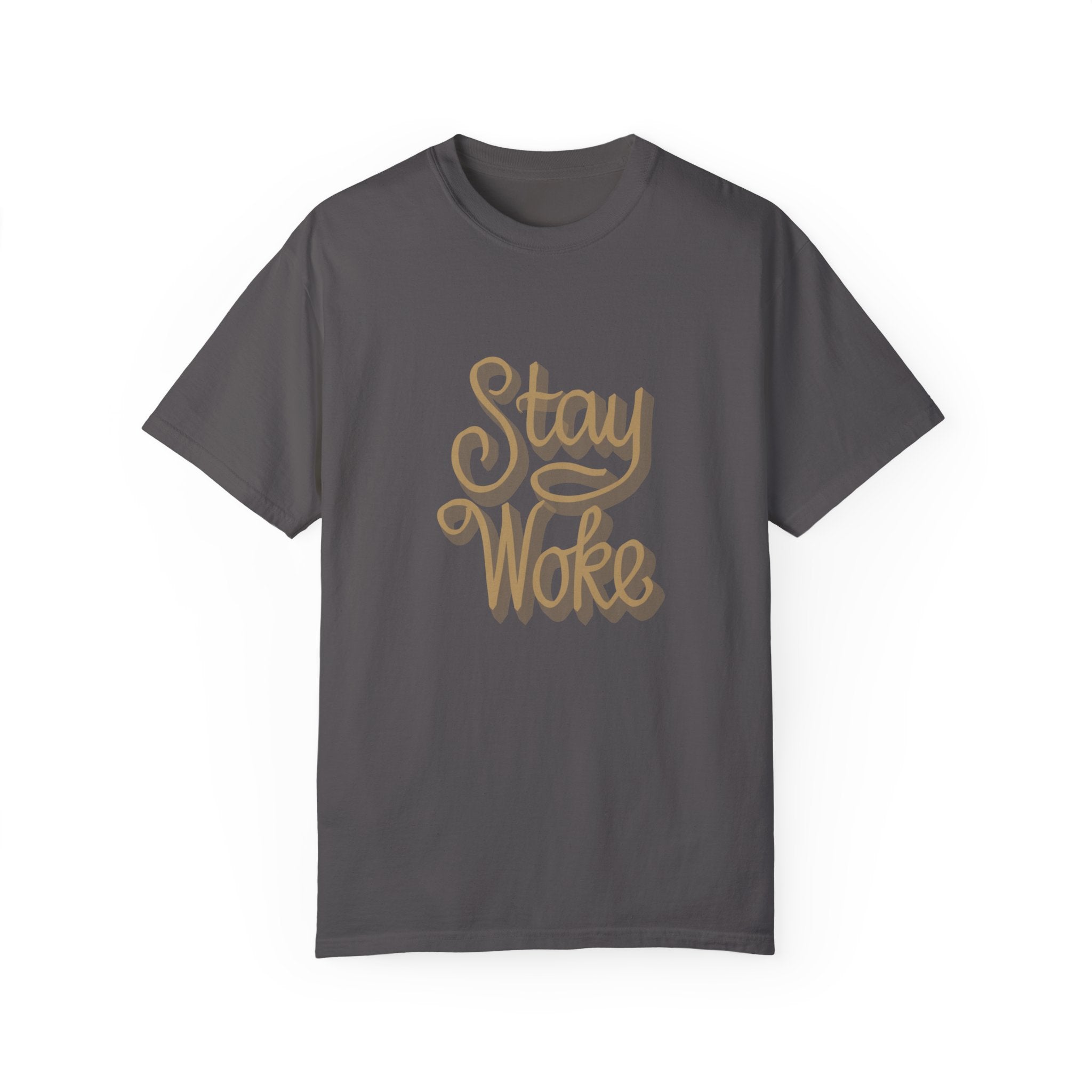 STAY WOKE Unisex Garment-Dyed T-shirt