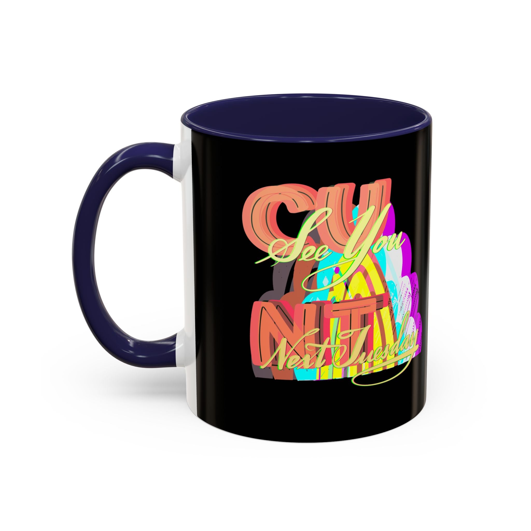 SEE YOU NEXT TUESDAY Accent Coffee Mug (11 oz)