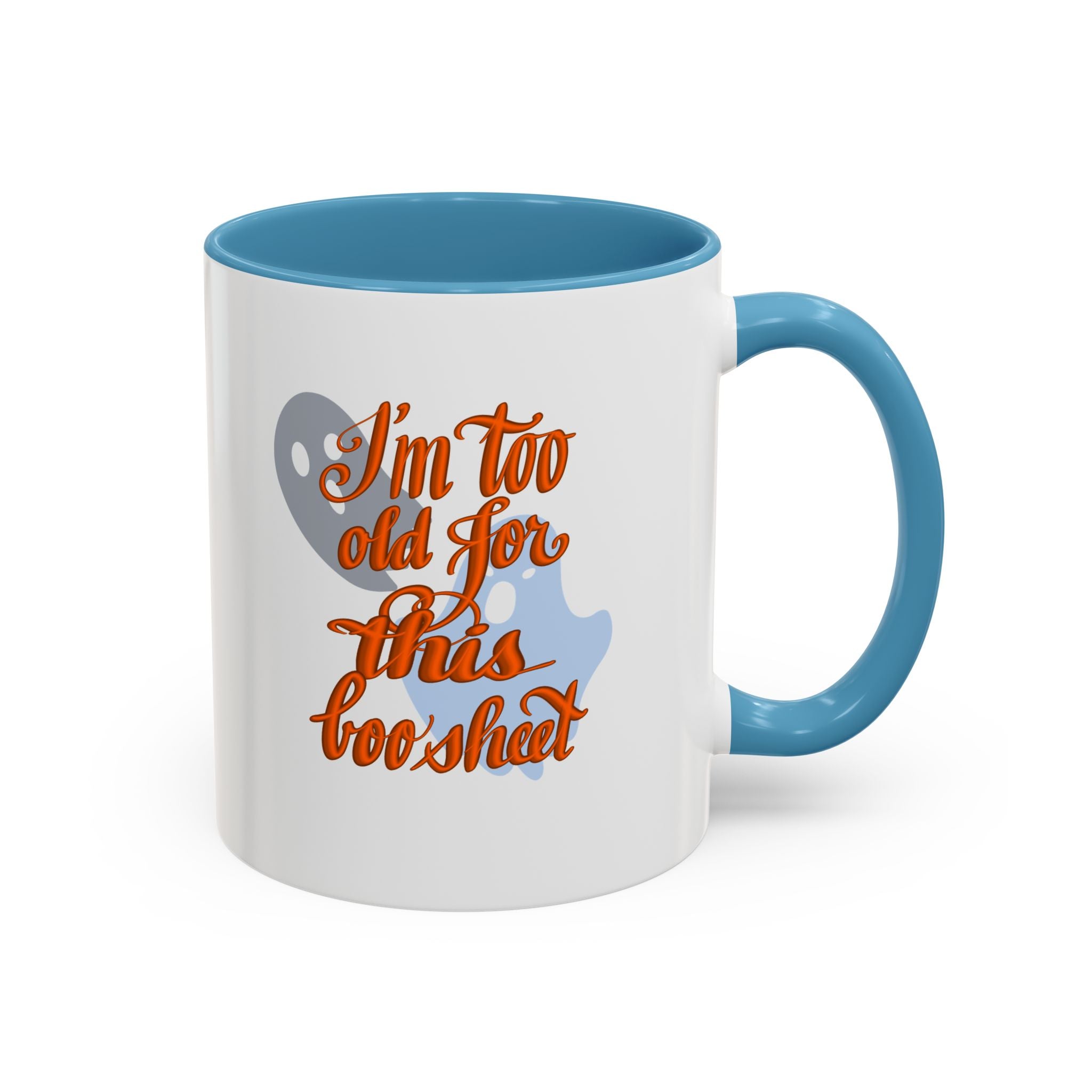 TOO OLD FOR THIS BOO SHEET Accent Coffee Mug (11 oz)