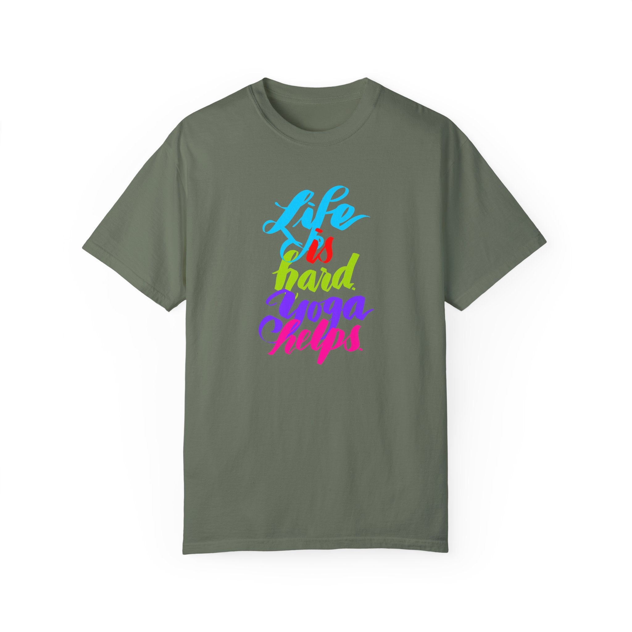 LIFE IS HARD. YOGA HELPS T-shirt