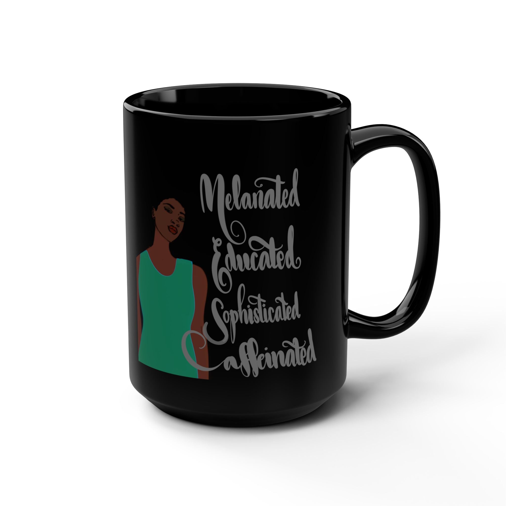 Melanated Educated Sophisticated Caffeinated Mug — 15oz Black Ceramic