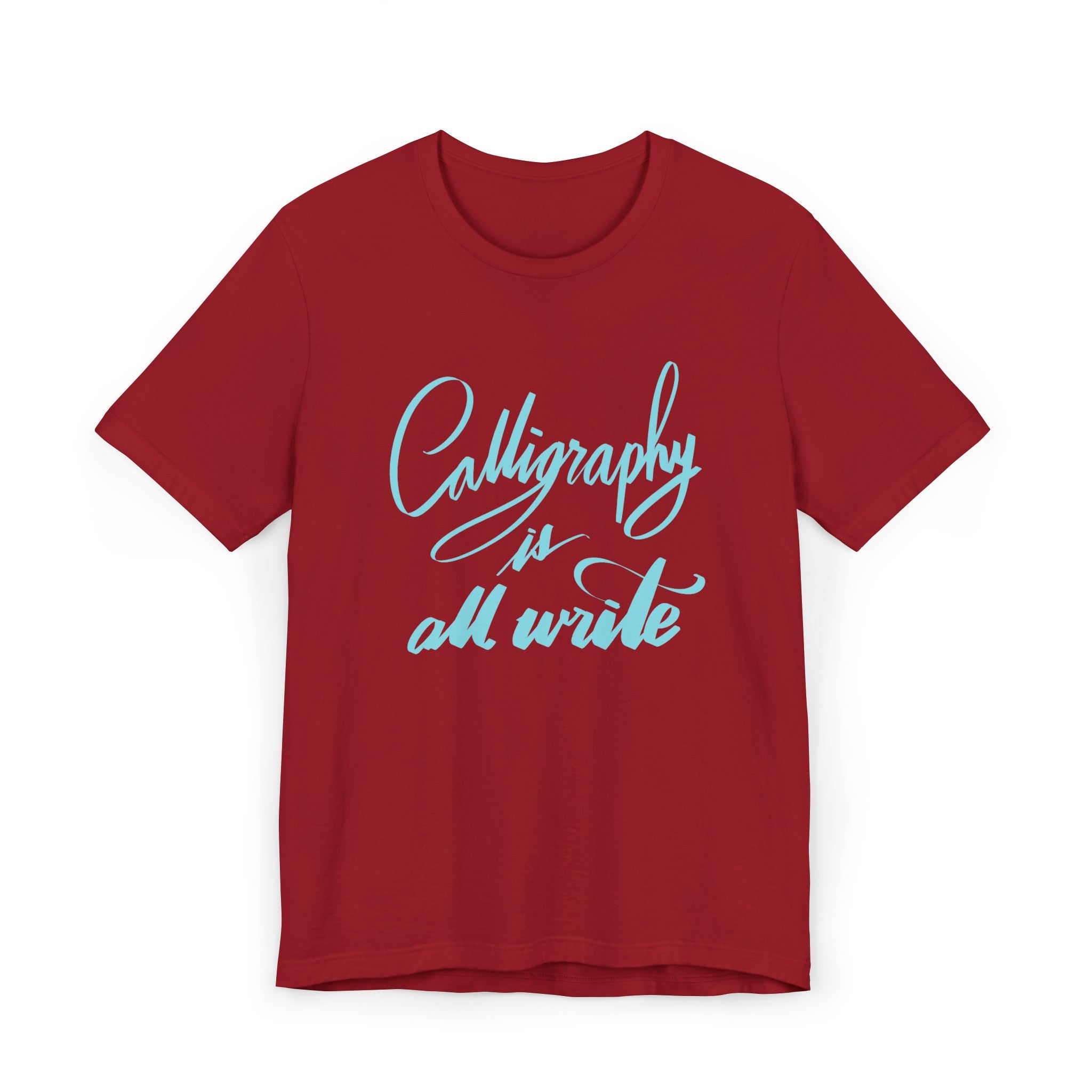 CALLIGRAPHY IS ALL WRITE Unisex Jersey T-Shirt