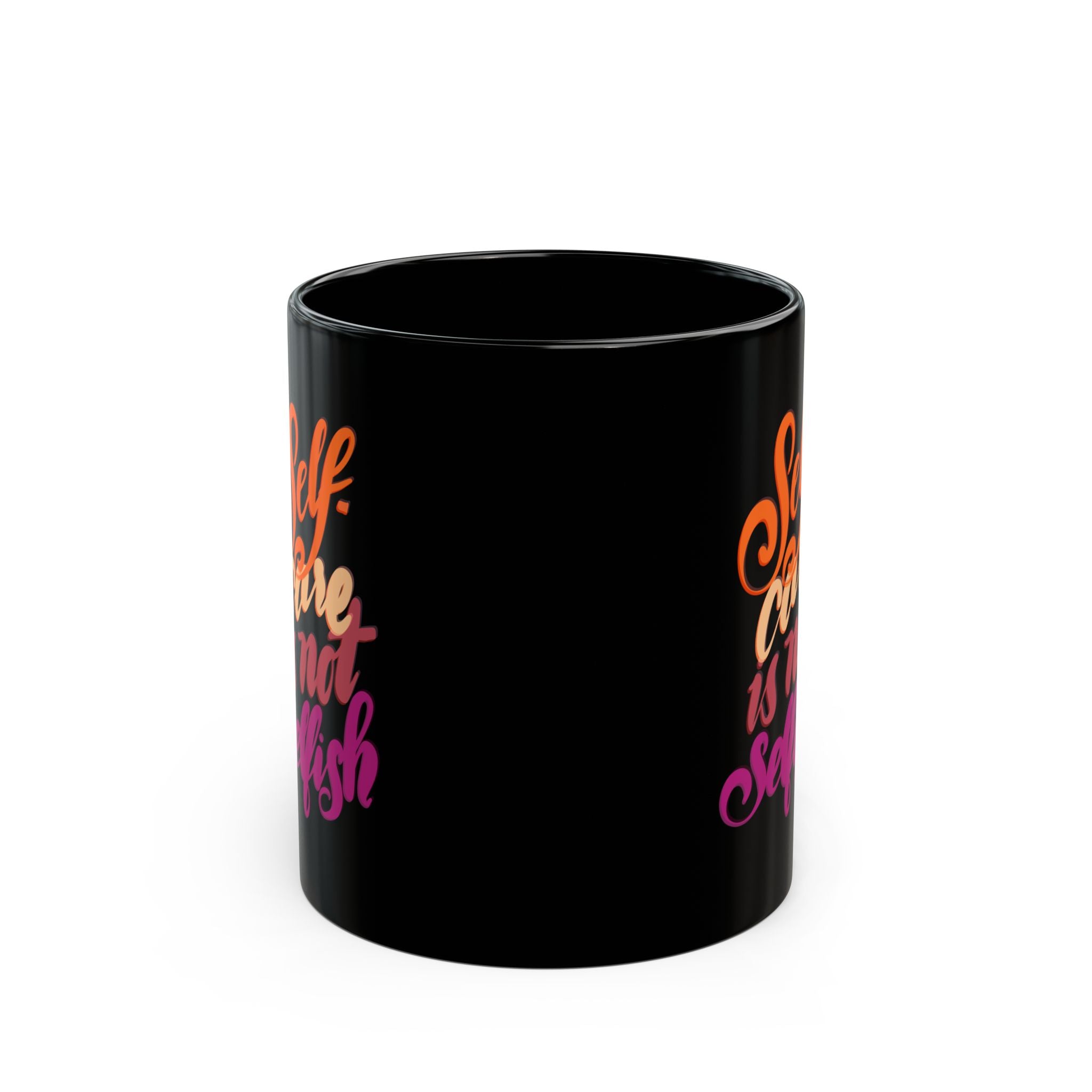 SELF CARE IS NOT SELFISH Black Mug (11oz)