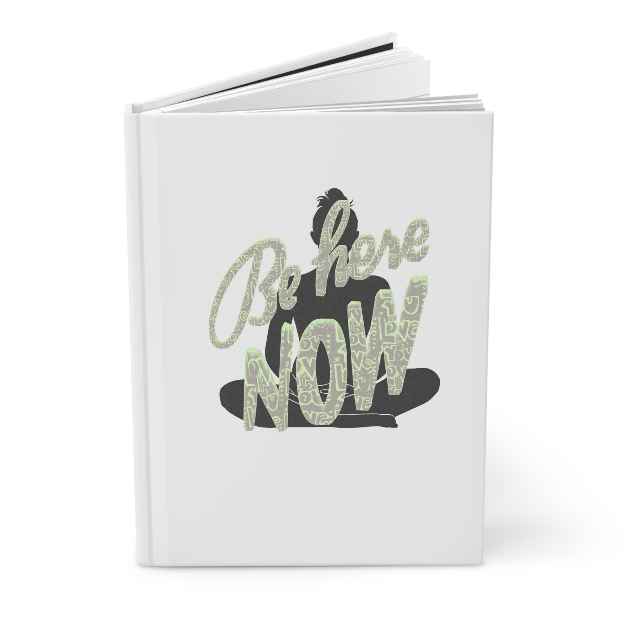 Be Here Now Hardcover Journal - Mindfulness & Meditation Notebook