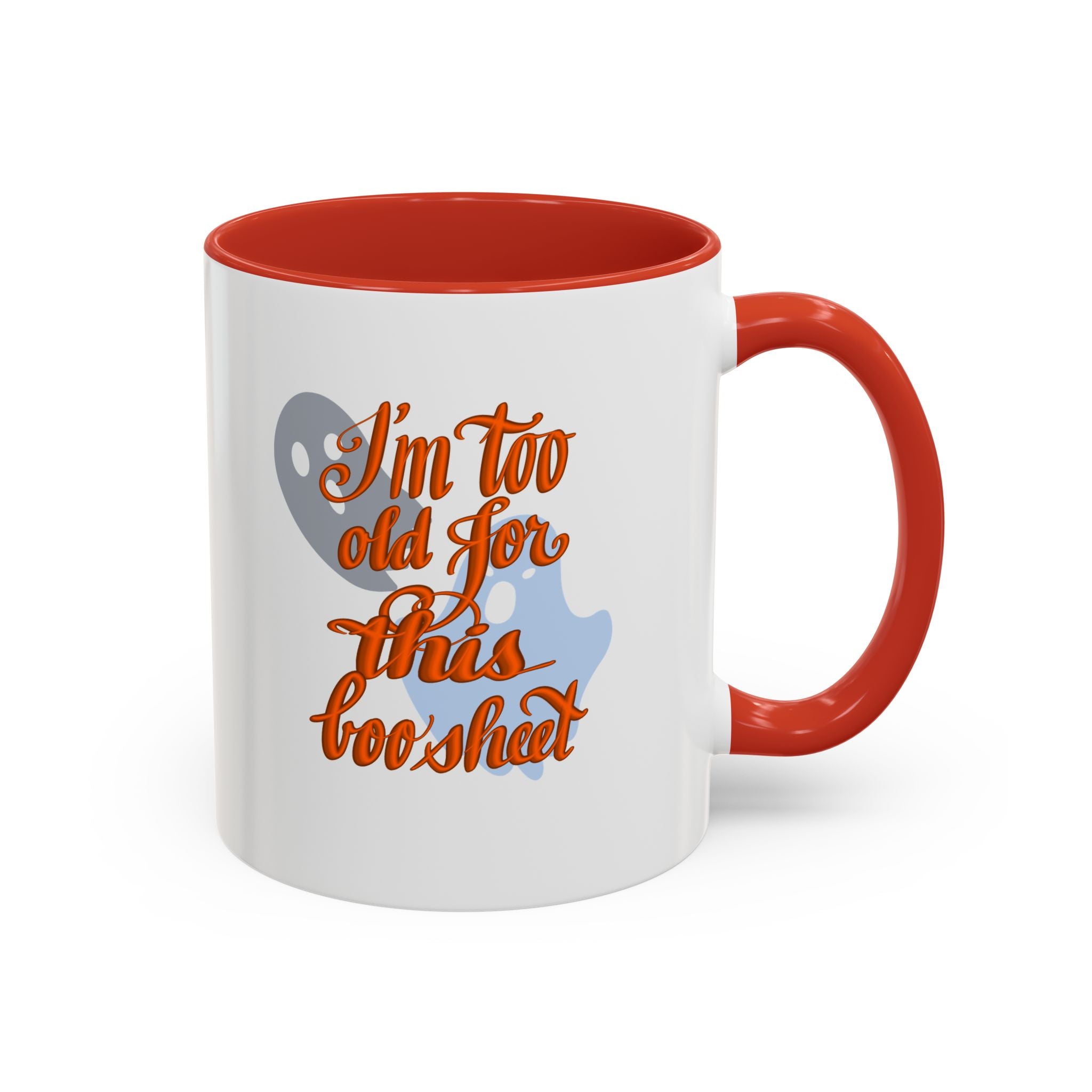TOO OLD FOR THIS BOO SHEET Accent Coffee Mug (11 oz)