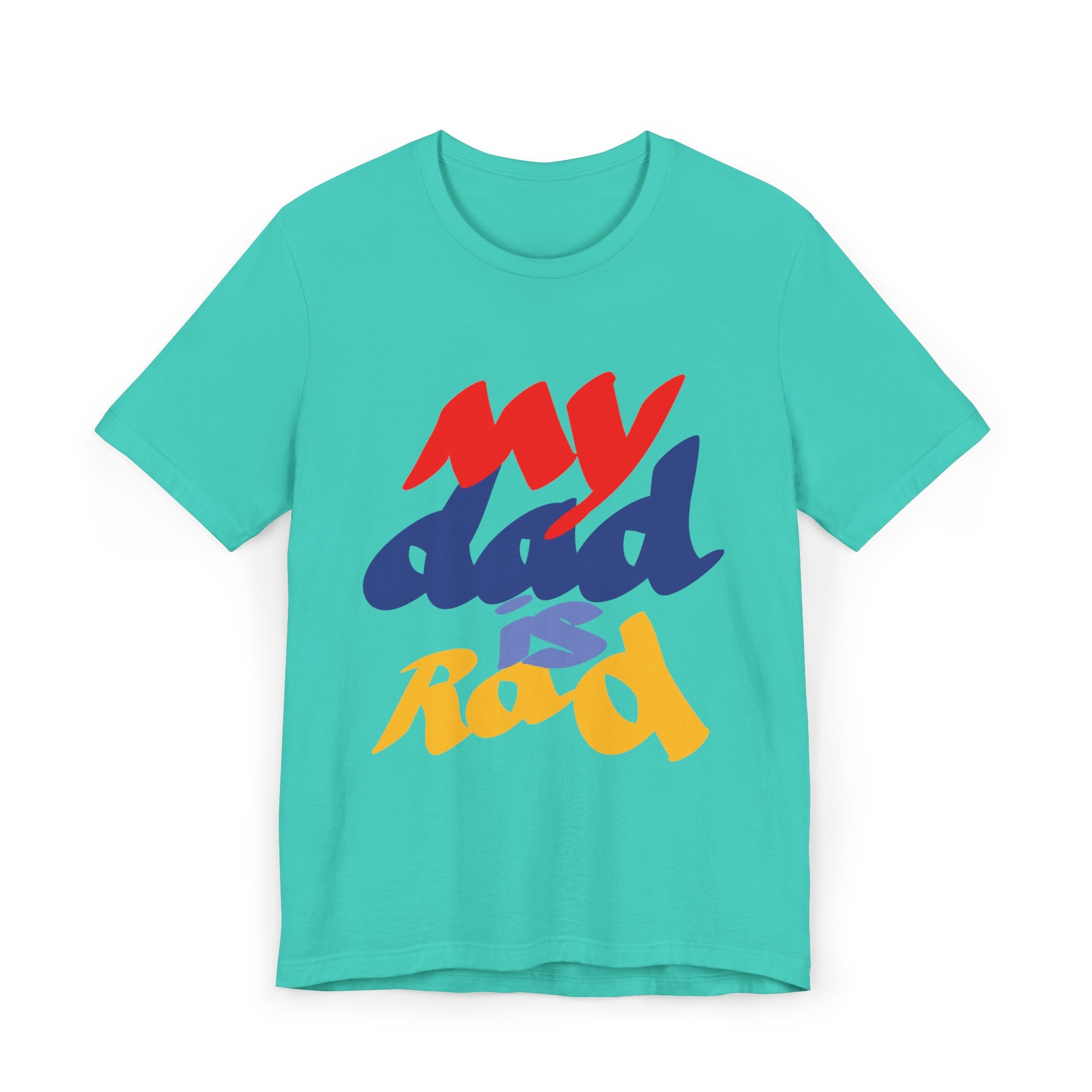 MY DAD IS RAD Unisex Jersey T-Shirt