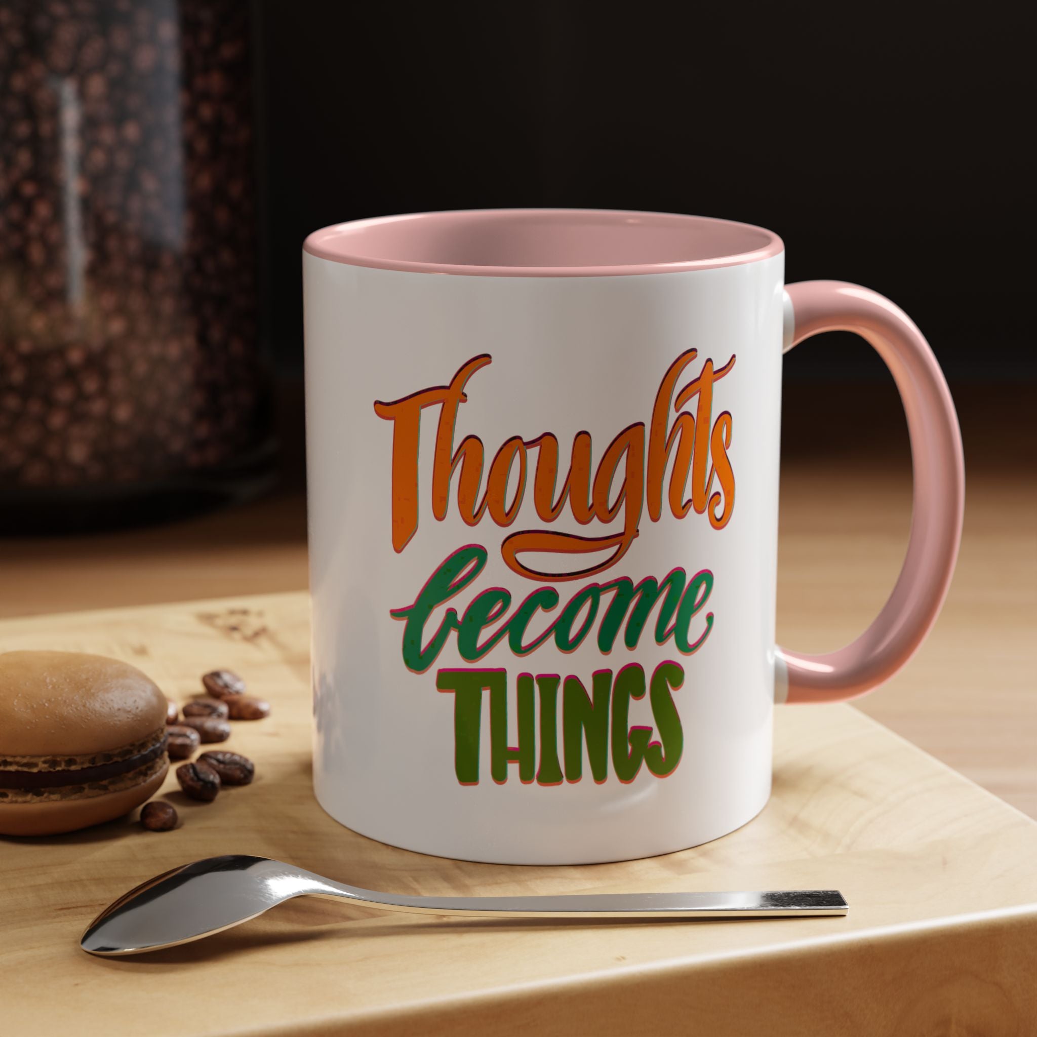 THOUGHTS BECOME THINGS 11 oz Coffee Mug