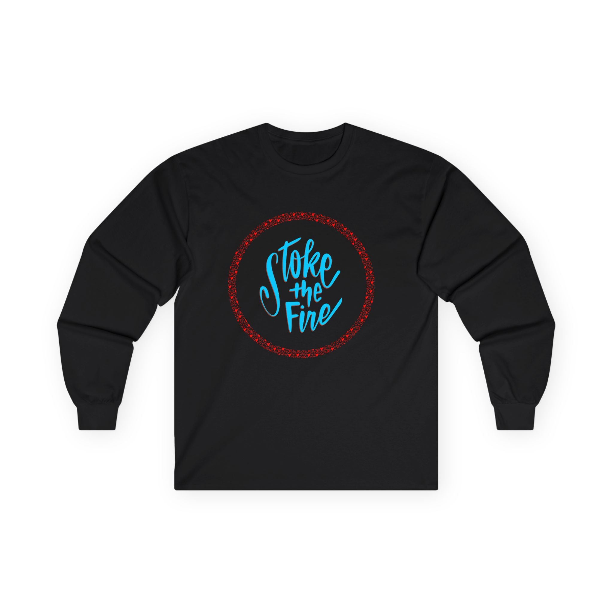 Cozy Unisex Long Sleeve Tee - 'Stoke the Fire' Motivational Shirt