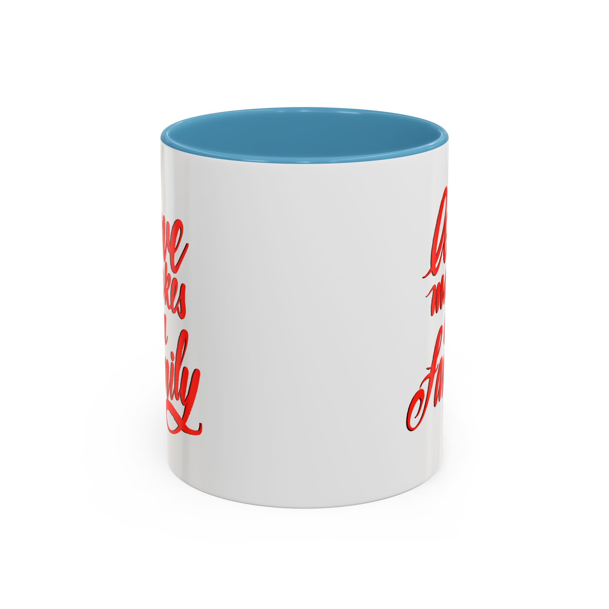 LOVE MAKES A FAMILY 11 oz Coffee Mug