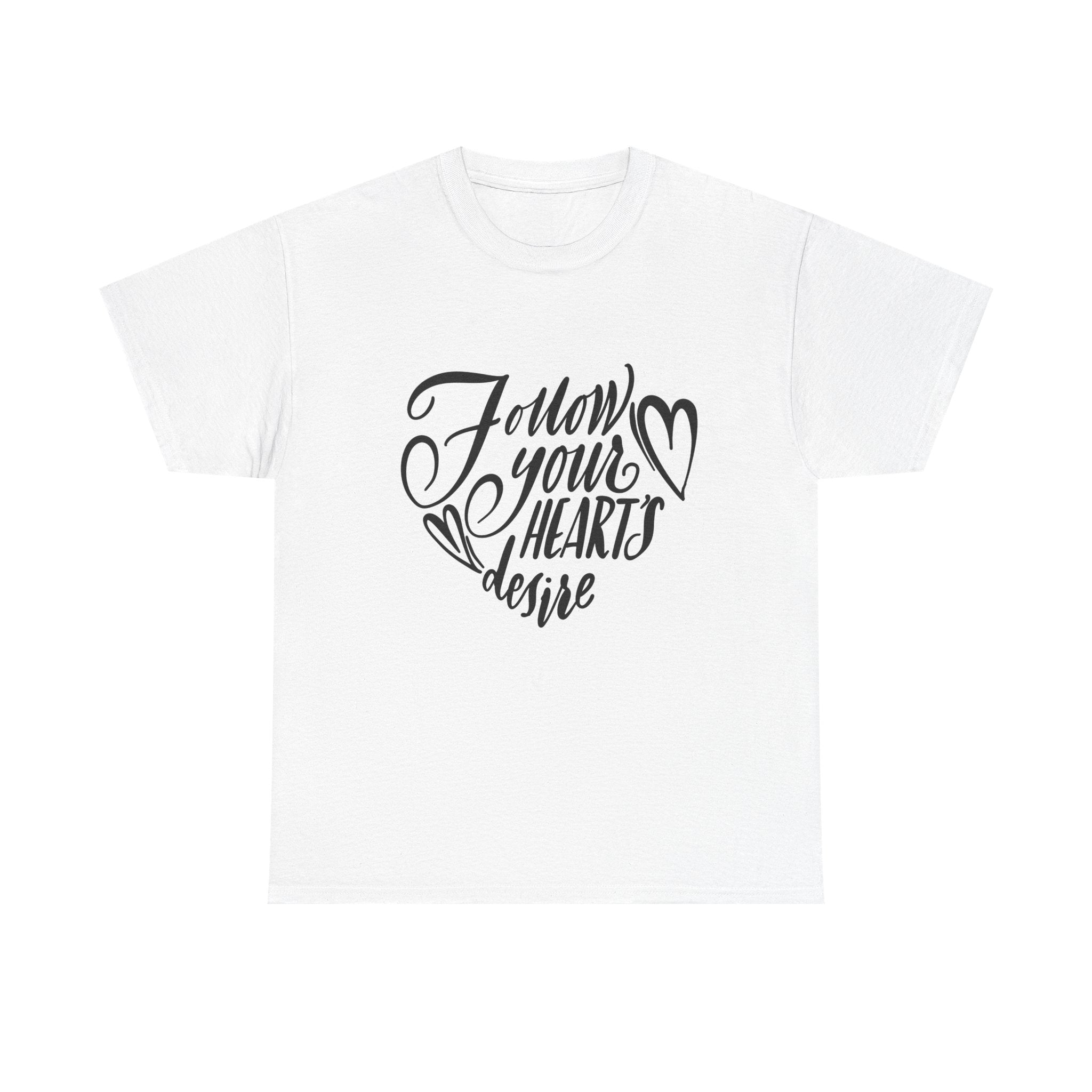 Unisex Heavy Cotton Tee - FOLLOW YOUR HEART'S DESIRE