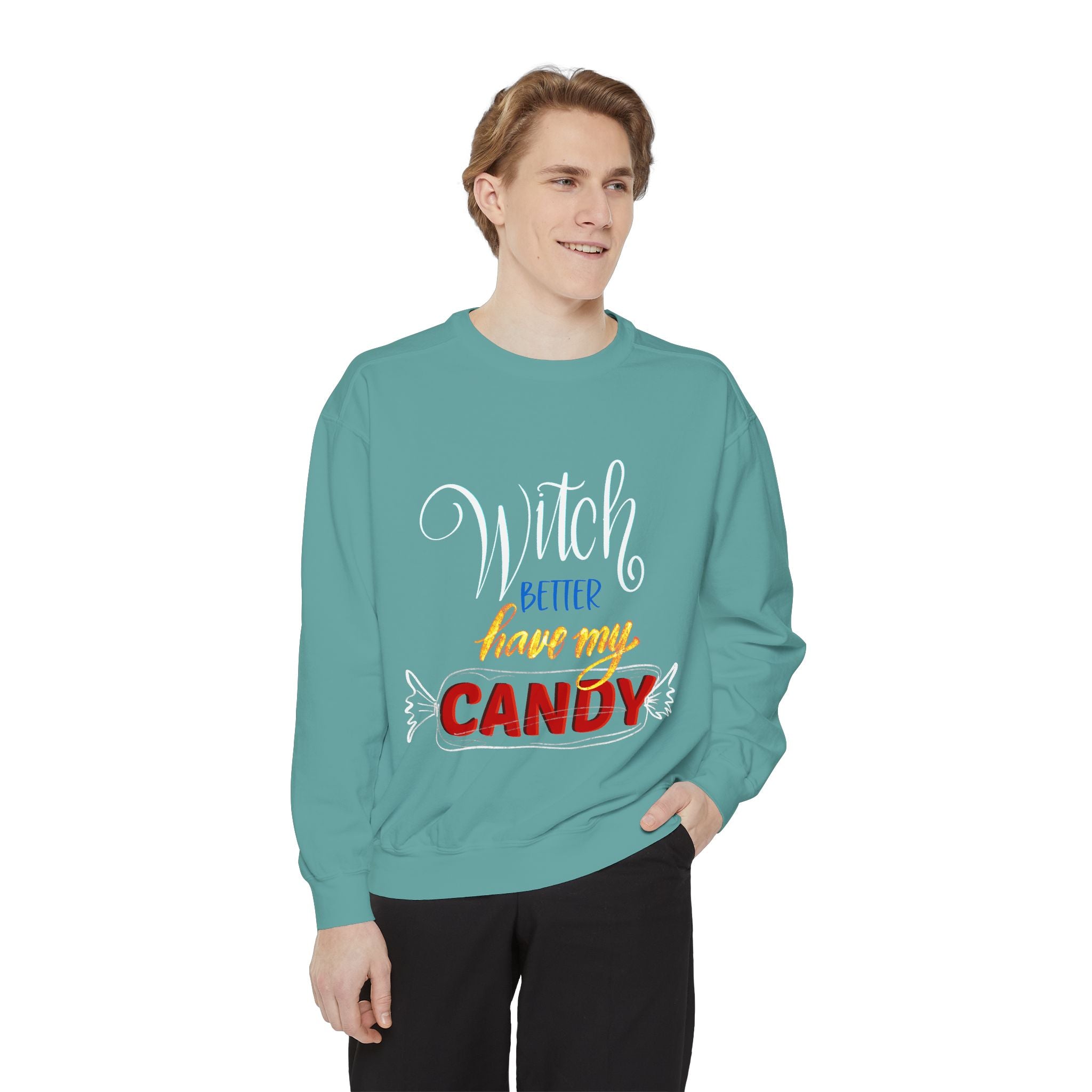 WITCH BETTER HAVE MY CANDY Unisex Garment-Dyed Sweatshirt
