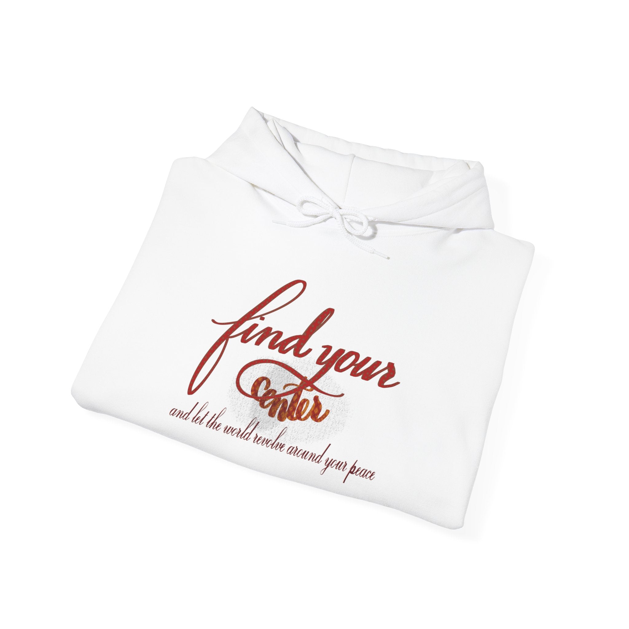 FIND YOUR CENTER Hooded Sweatshirt