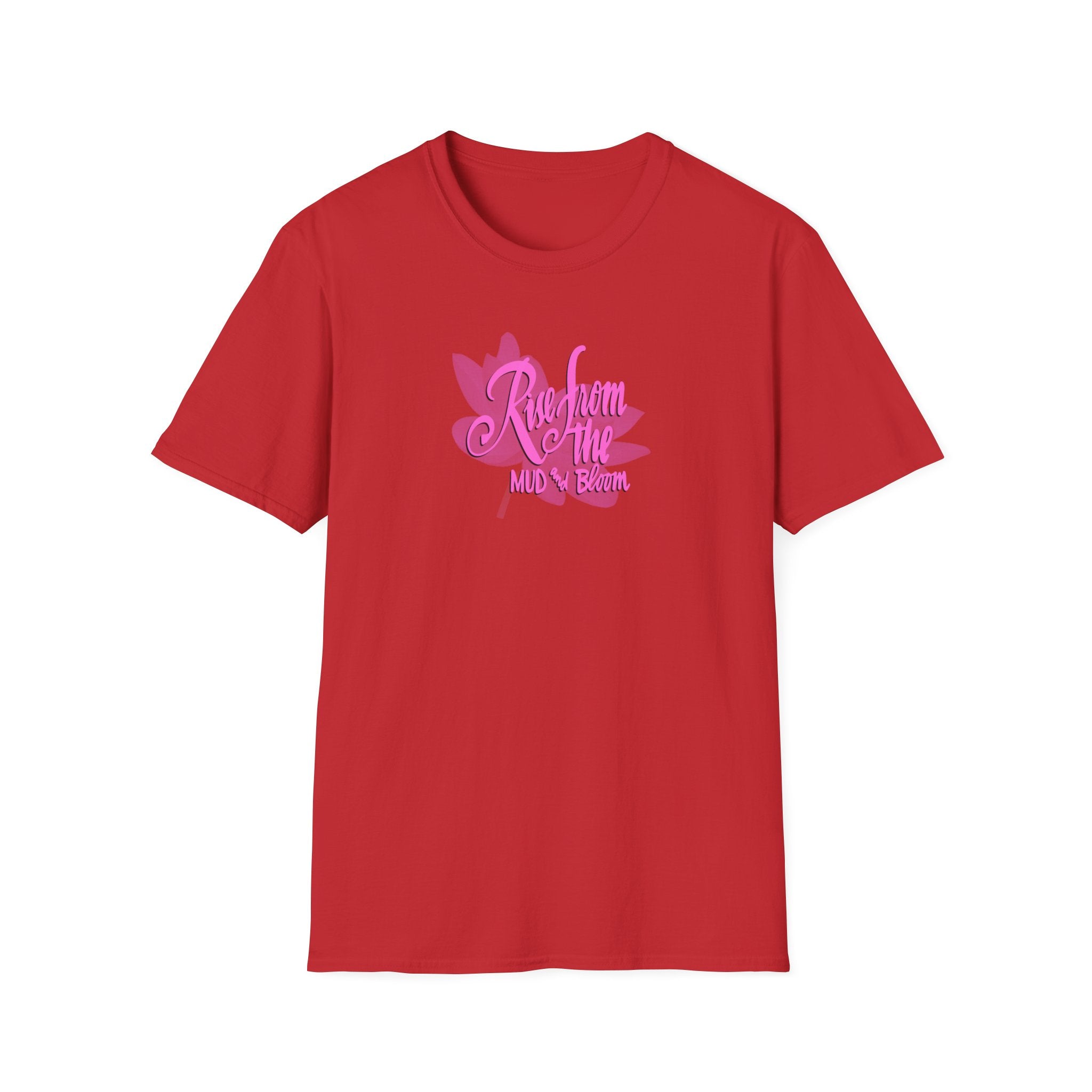 RISE FROM THE MUD AND BLOOM Softstyle T-Shirt