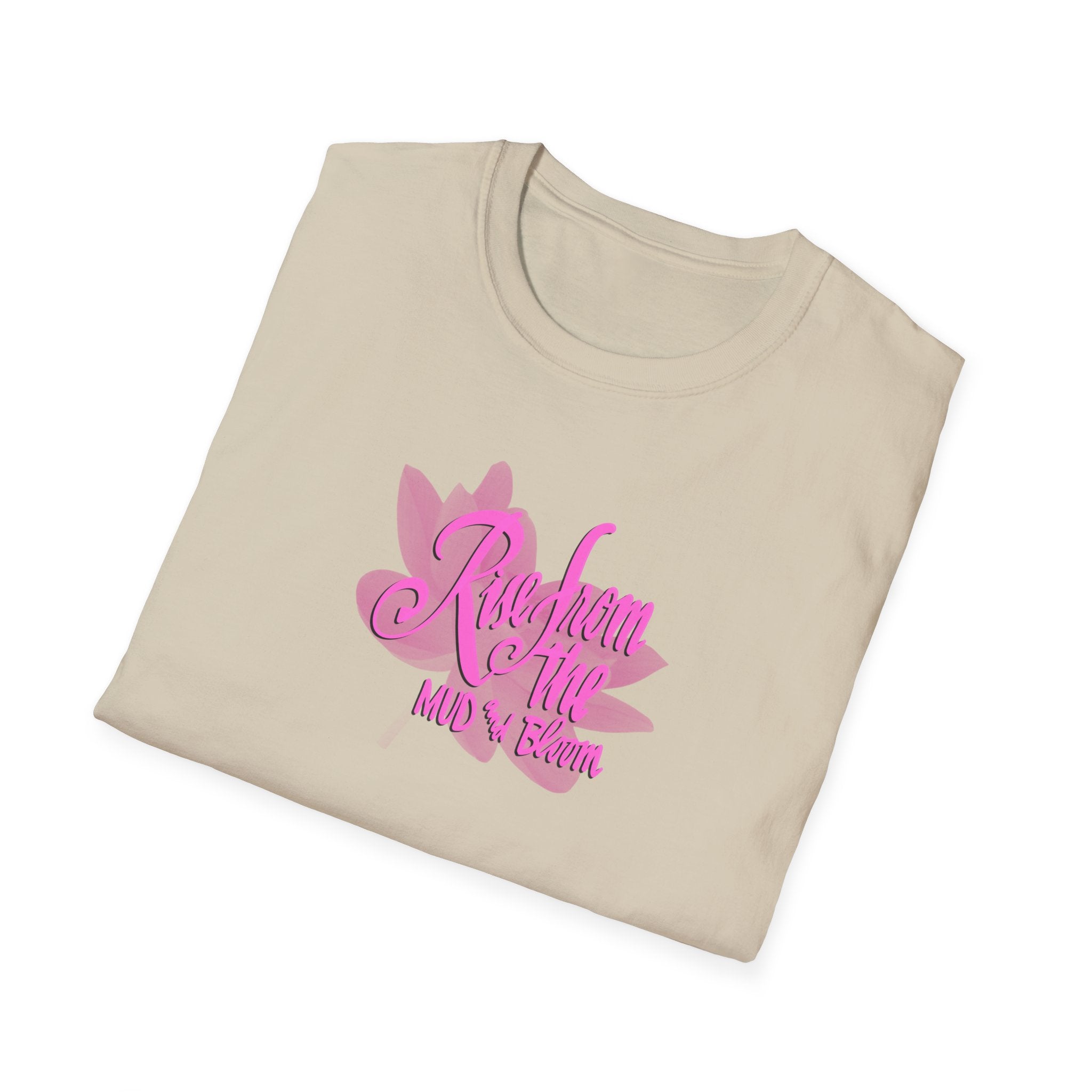 RISE FROM THE MUD AND BLOOM Softstyle T-Shirt