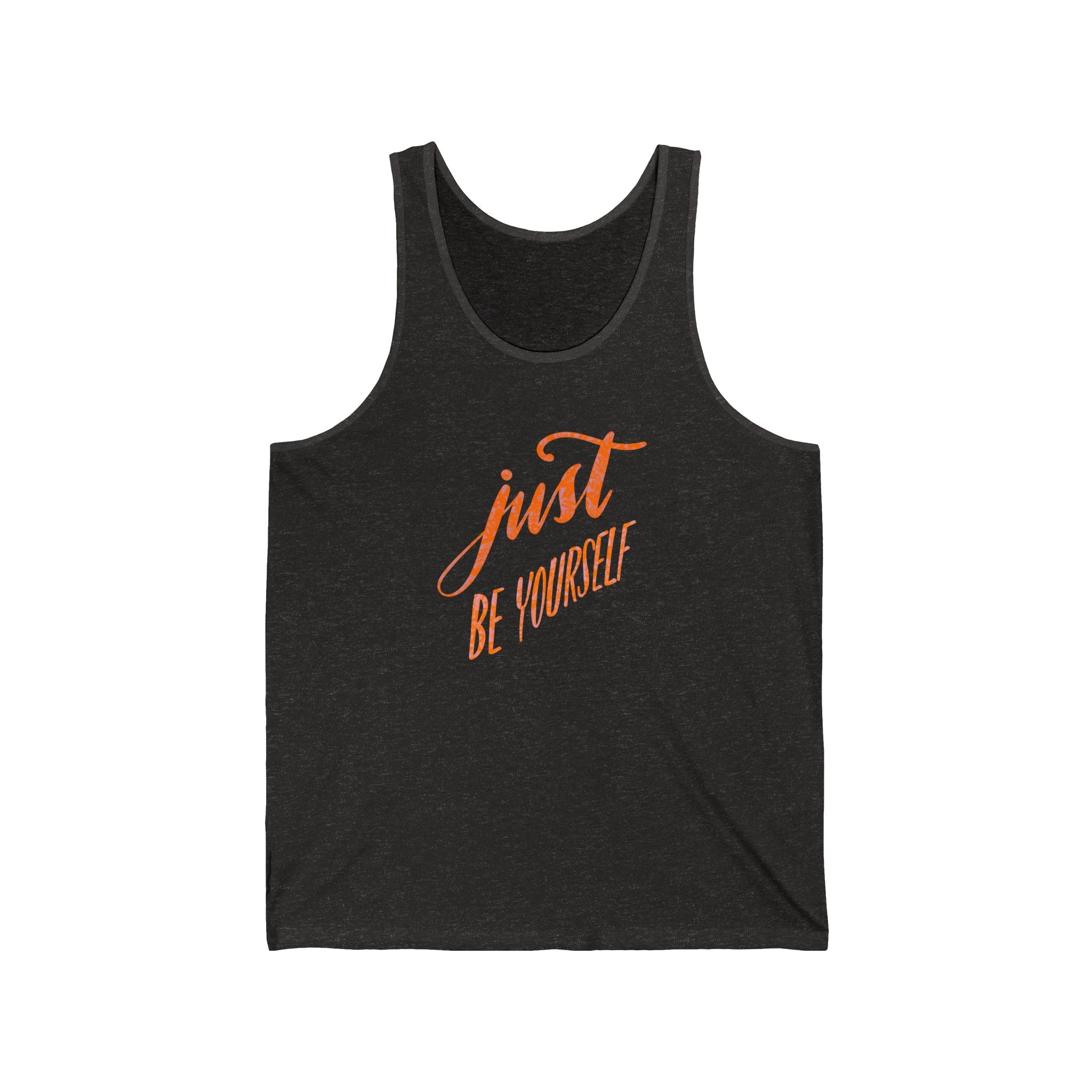 Unisex Jersey Tank - Just Be Yourself Inspirational Tank Top, Motivational Workout Shirt, Casual Summer Wear, Gift for Friends