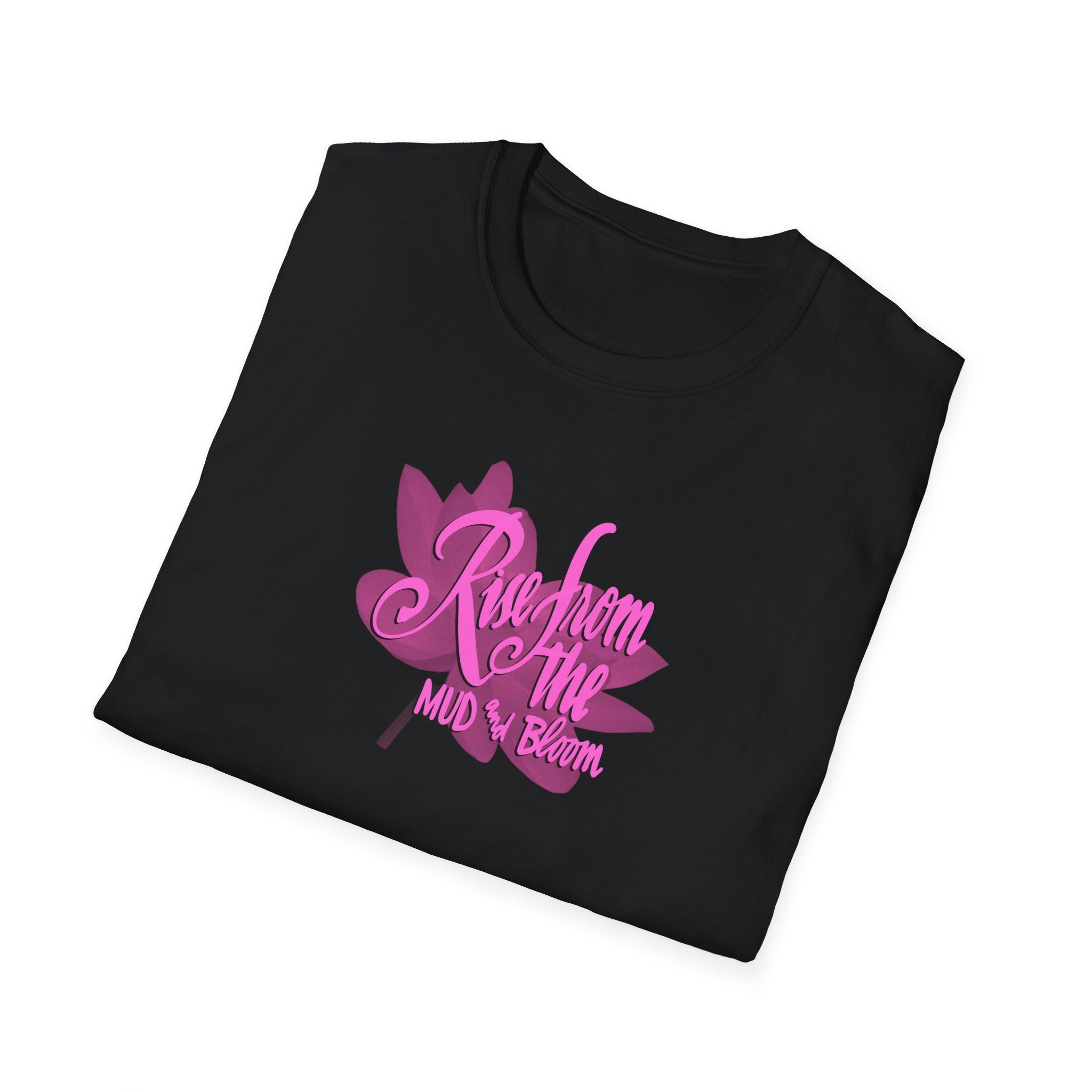 RISE FROM THE MUD AND BLOOM Softstyle T-Shirt