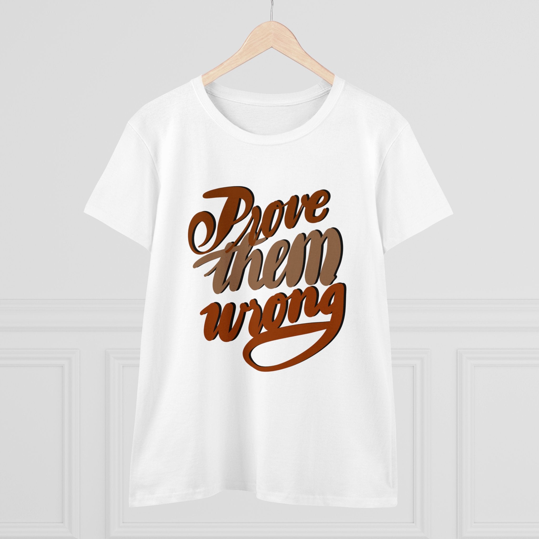 PROVE THEM WRONG Women's Midweight Cotton Tee