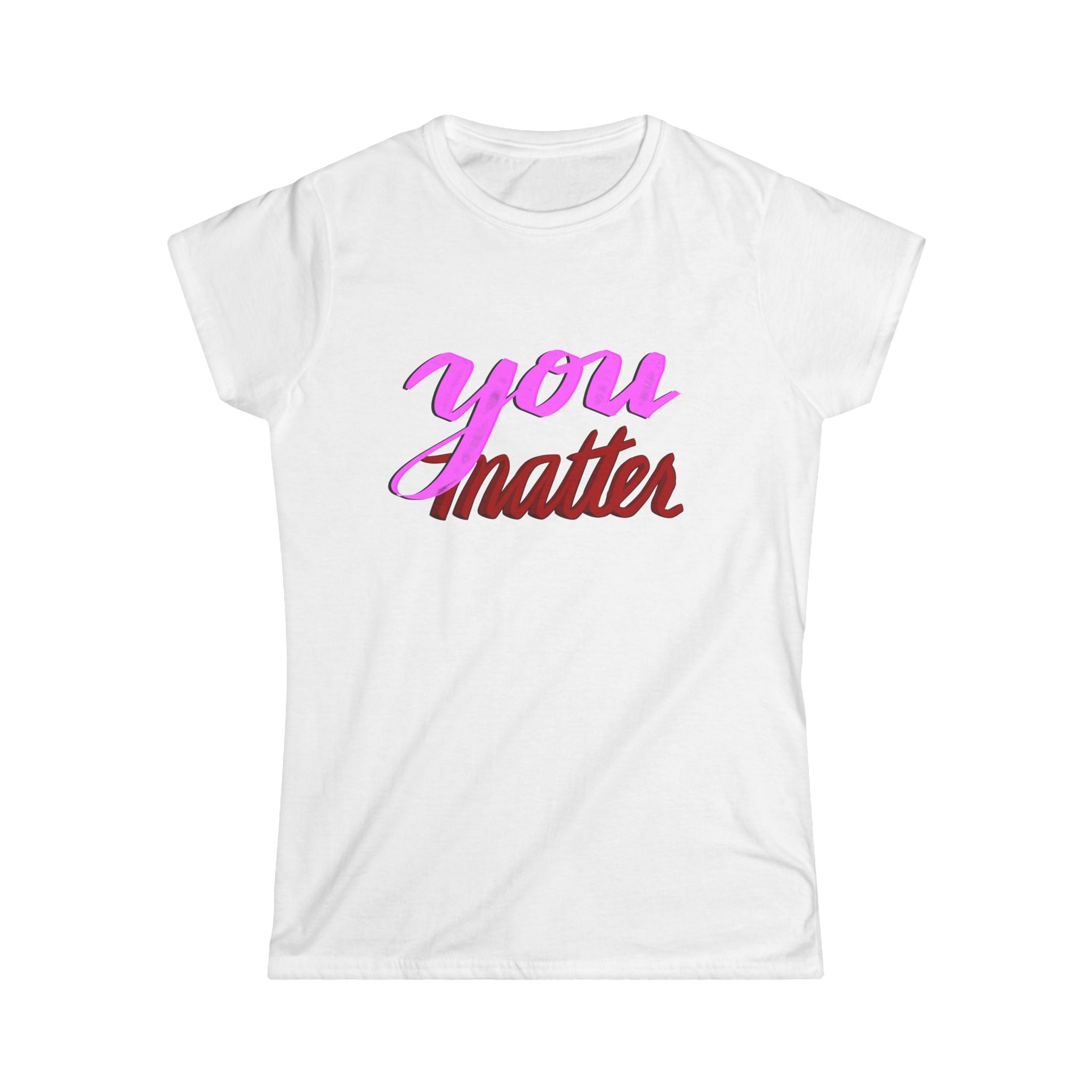 Women's Tee - YOU MATTER